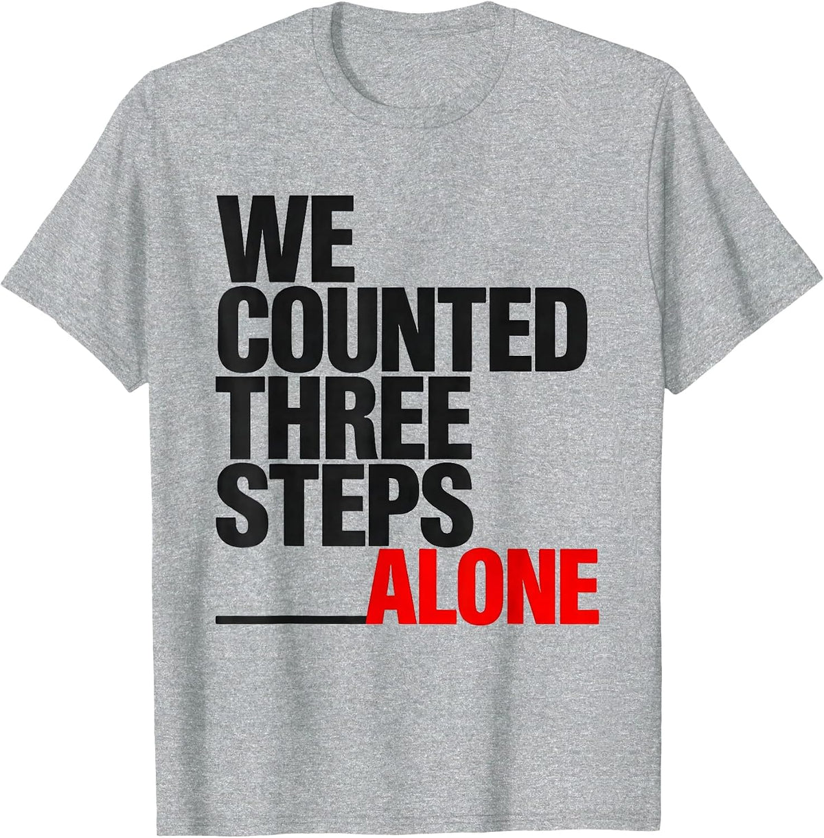 Men's We Counted Three Steps Alone Funny Physical Therapy Rehab T-Shirt - Heather Grey