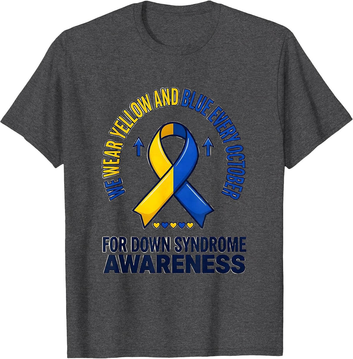 We Wear Yellow And Blue Down Syndrome Awareness T-Shirt - Dark Heather Grey