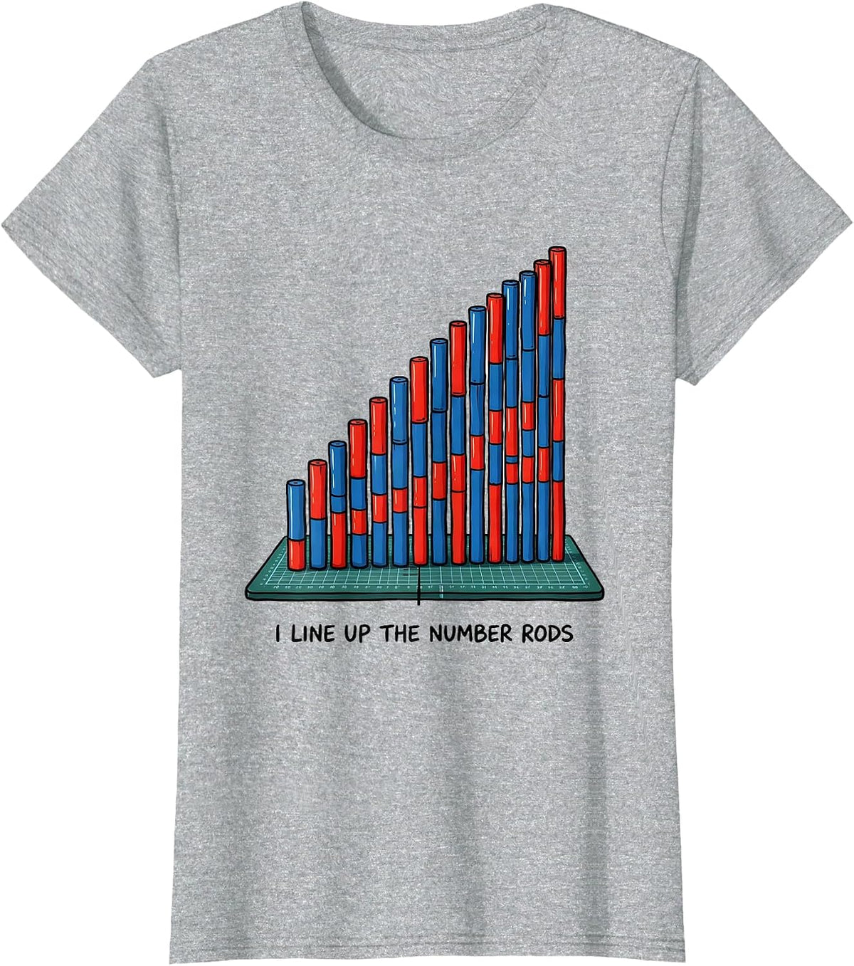 I Line Up The Number Rods Montessori Teacher Math Method T-Shirt - Heather Grey