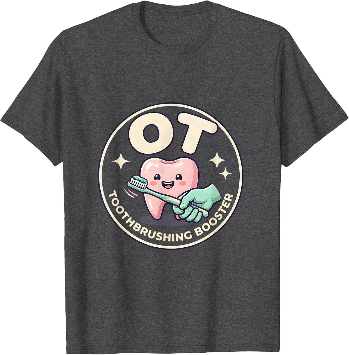OT, Toothbrushing Booster Cute Occupational Therapy OT T-Shirt - Dark Heather Grey