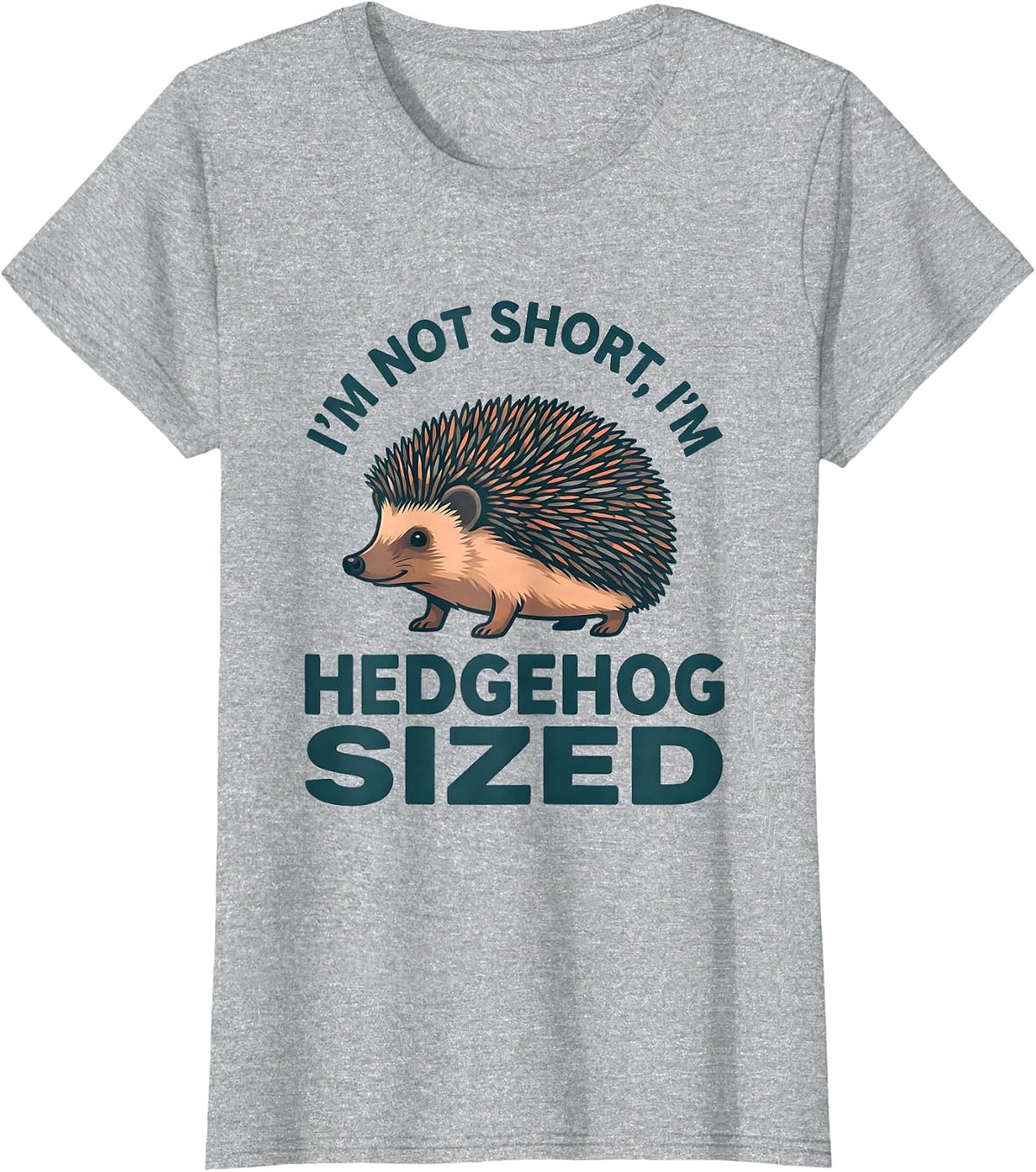 Women's I'm Not Short, I'm Hedgehog Sized Funny Short Person Humor T-Shirt - Heather Grey