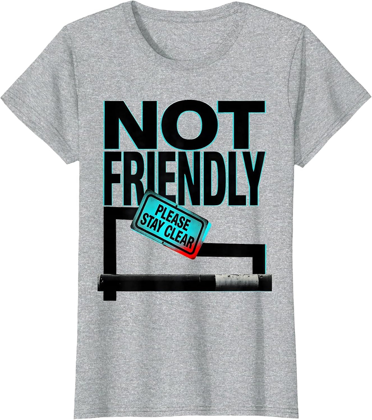 Women's Not Friendly Please Stay Clear Sarcastic Introvert Humor T-Shirt - Heather Grey