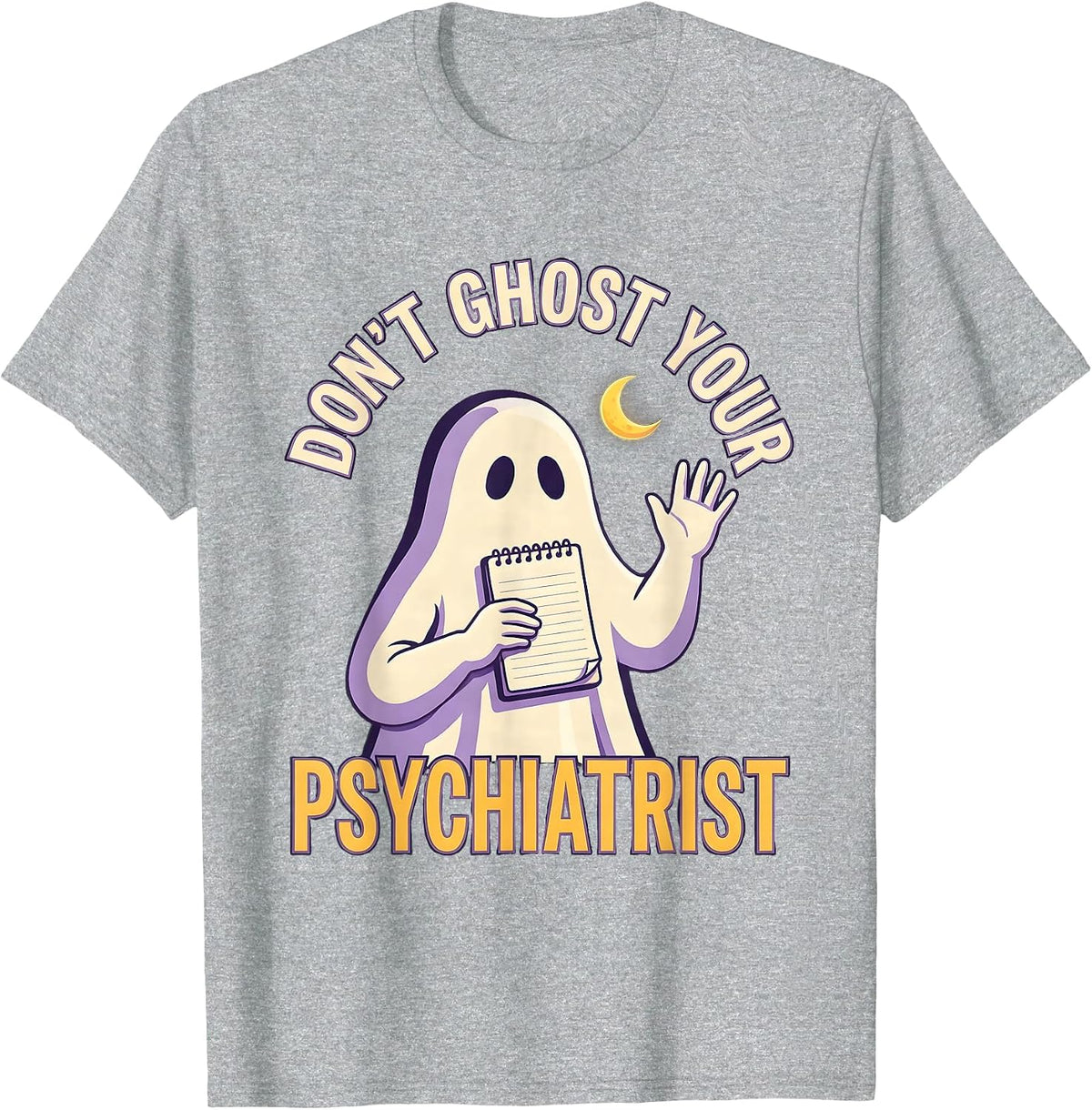Men's Don't Ghost Your Psychiatrist Funny Mental Health Halloween T-Shirt - Heather Grey