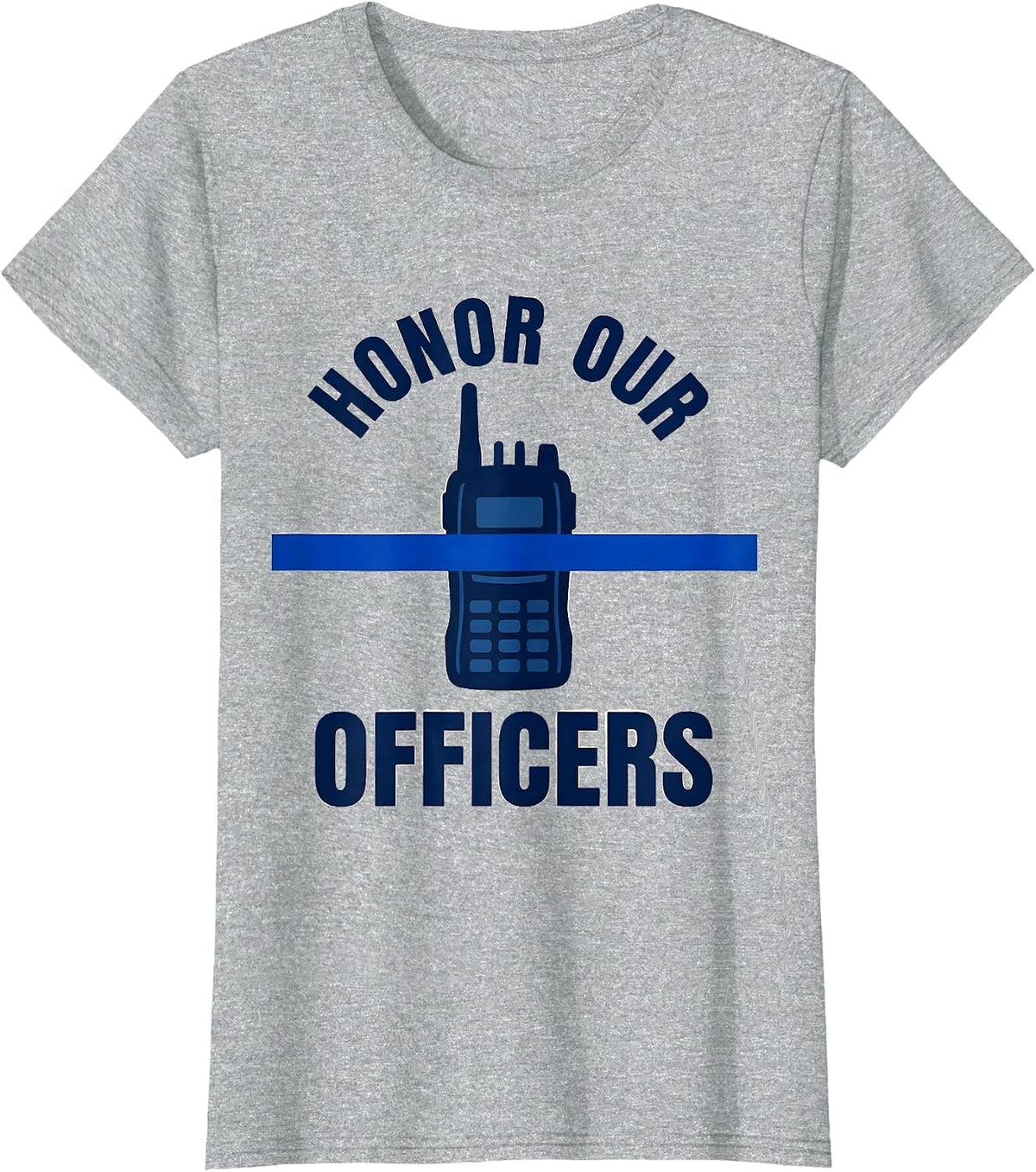 Women's Honor Our Officers Thin Blue Line Police Support Gift T-Shirt - Heather Grey