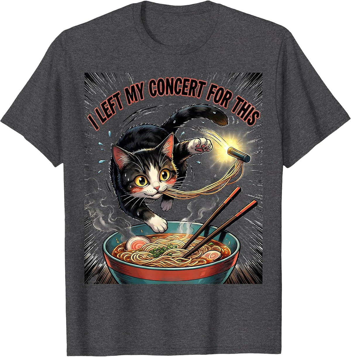 Men's I Left My Concert For This Funny Kawaii Anime Cat Ramen Gift T-Shirt - Dark Heather Grey
