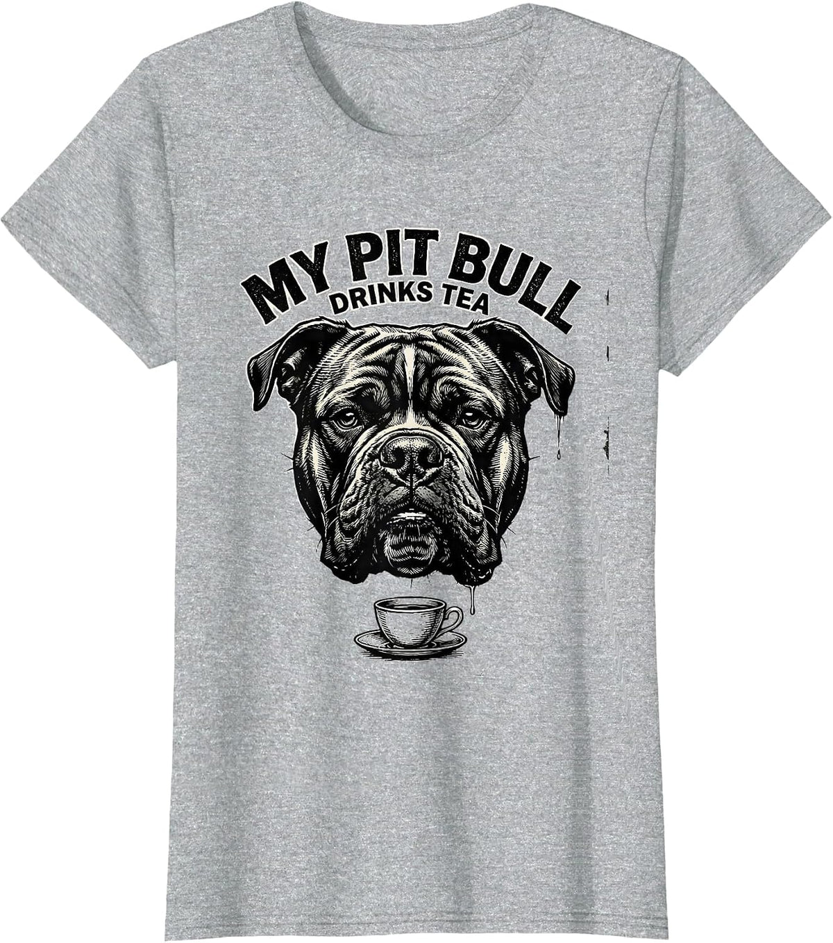 My Pit Bull Drinks Tea Funny Pitbull Dog Mom Humor T-Shirt - Heather Grey