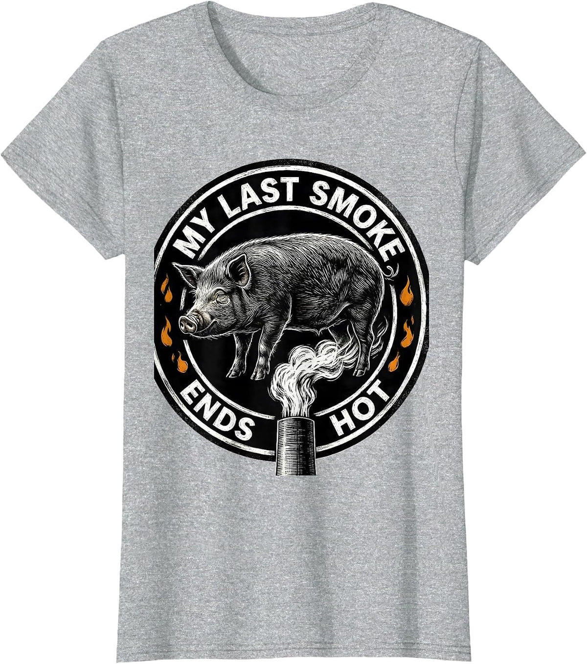 My Last Smoke Ends Hot Funny BBQ Grilling Dad Party T-Shirt - Heather Grey