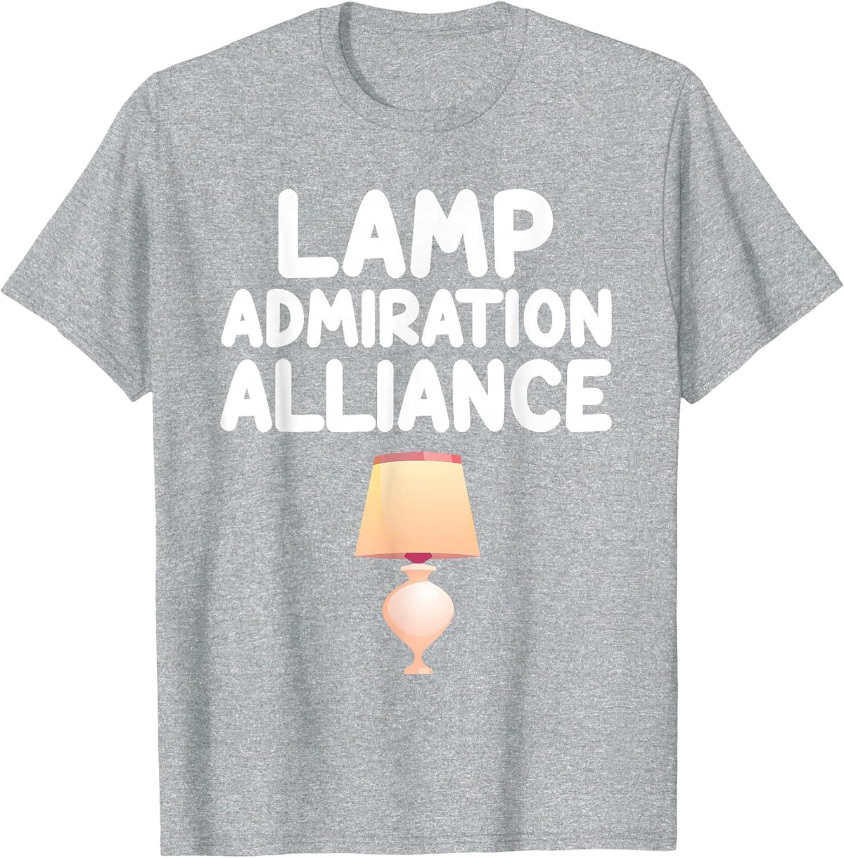 Lamp Admiration Alliance Light Fixtures Nightstand Aesthetic T-Shirt - Heather Grey