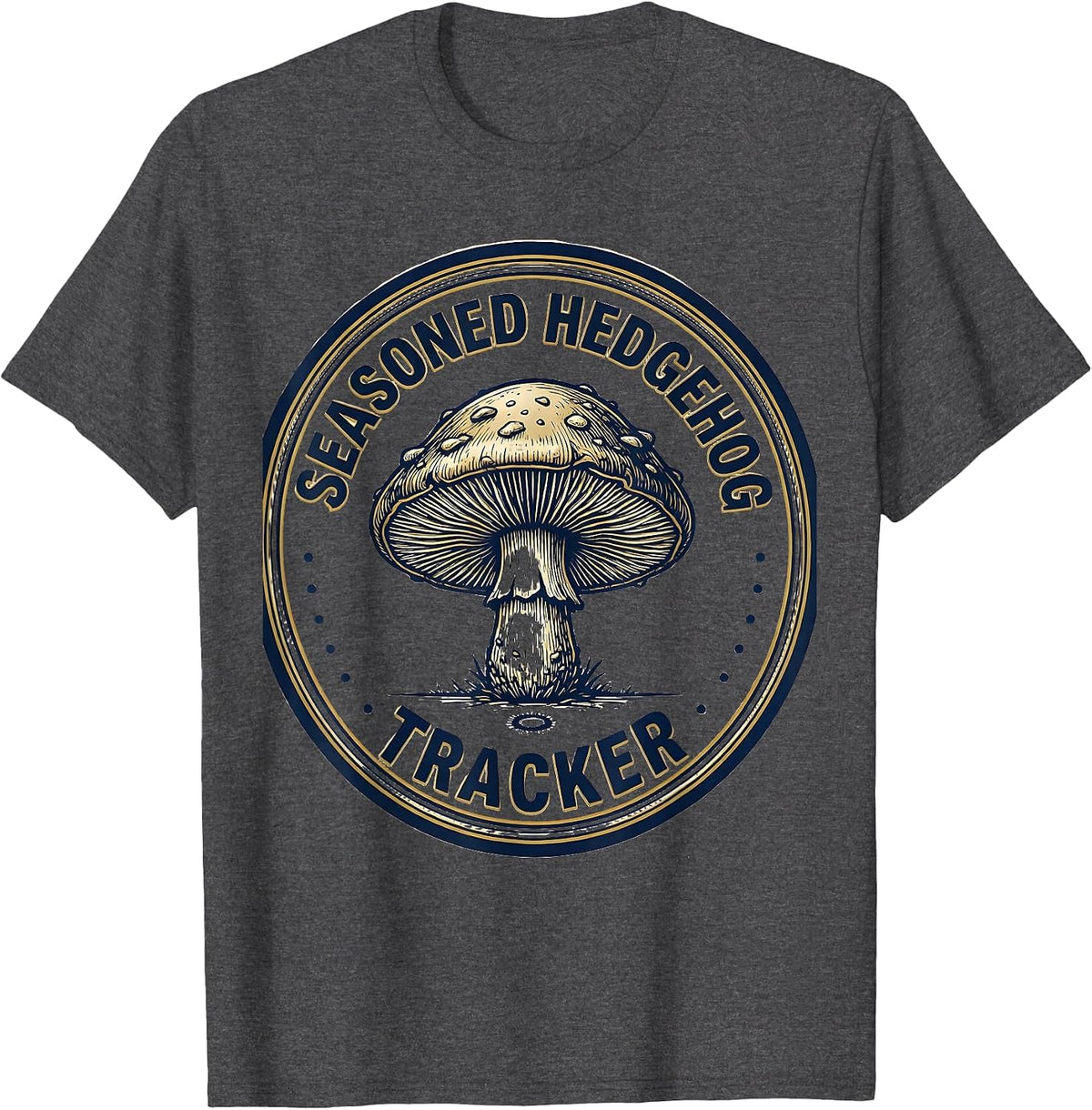 Seasoned Hedgehog Tracker Funny Mushroom Foraging Mycology T-Shirt - Dark Heather Grey