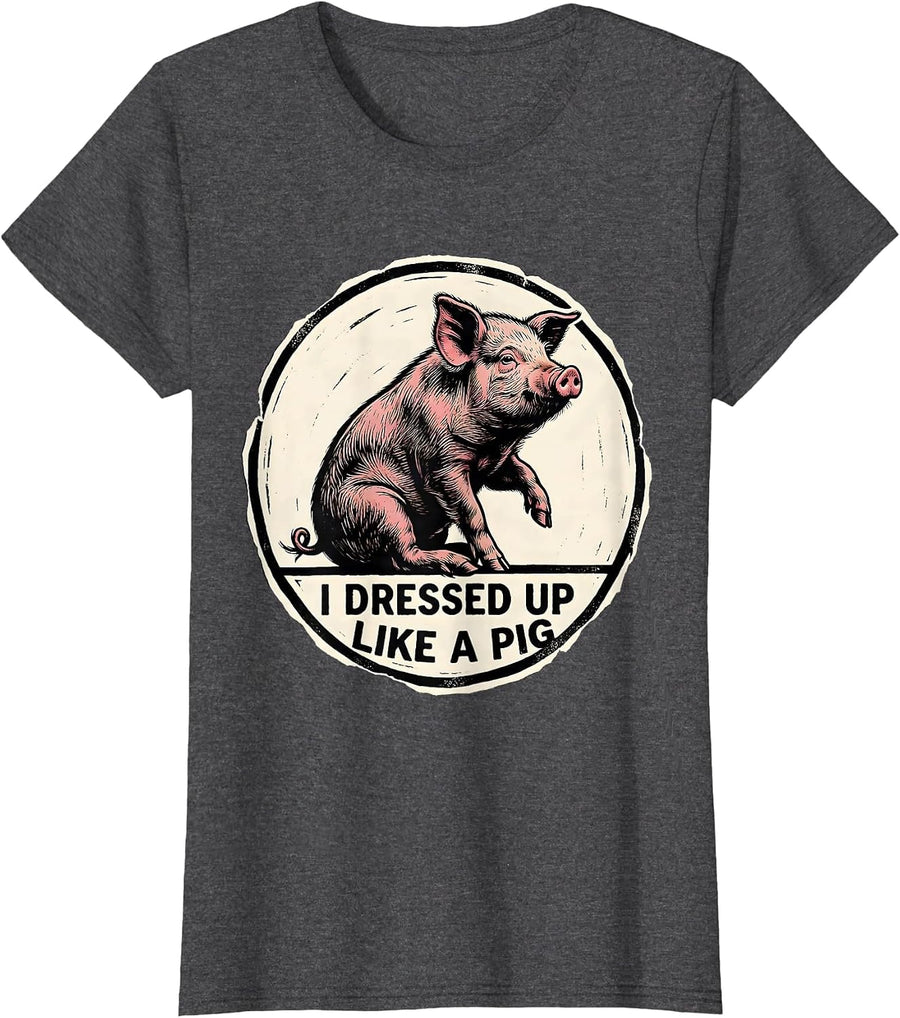 Women's I Dressed Up Like A Pig Funny Pig Lover Halloween Costume T-Shirt - Dark Heather Grey