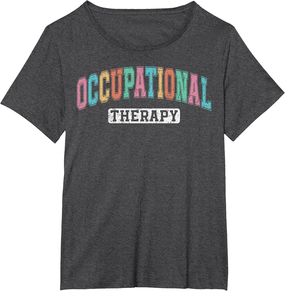 Occupational Therapy OT Occupational Therapist Month T-Shirt - Dark Heather Grey