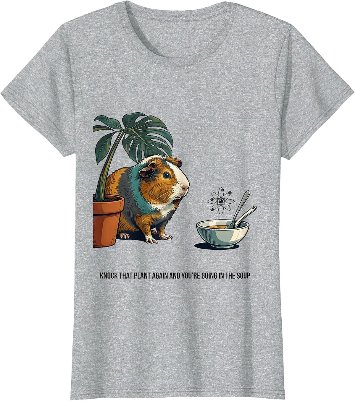 Women's Knock That Plant Again And You're Going In The Soup Funny T-Shirt - Heather Grey