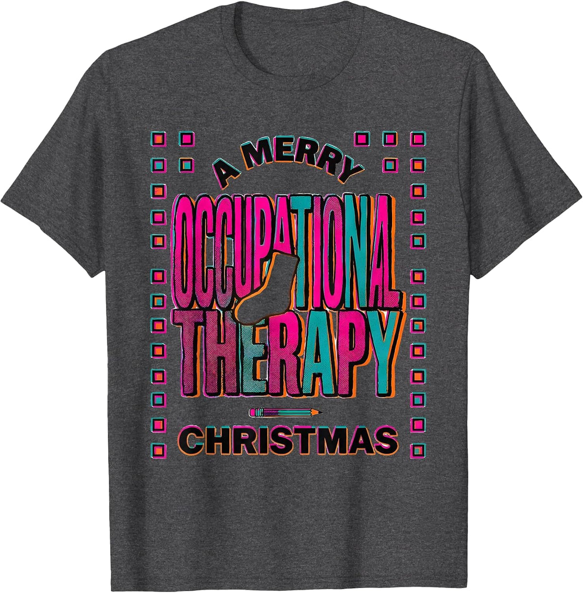 A Merry Occupational Therapy Christmas Playful OT Humor T-Shirt - Dark Heather Grey