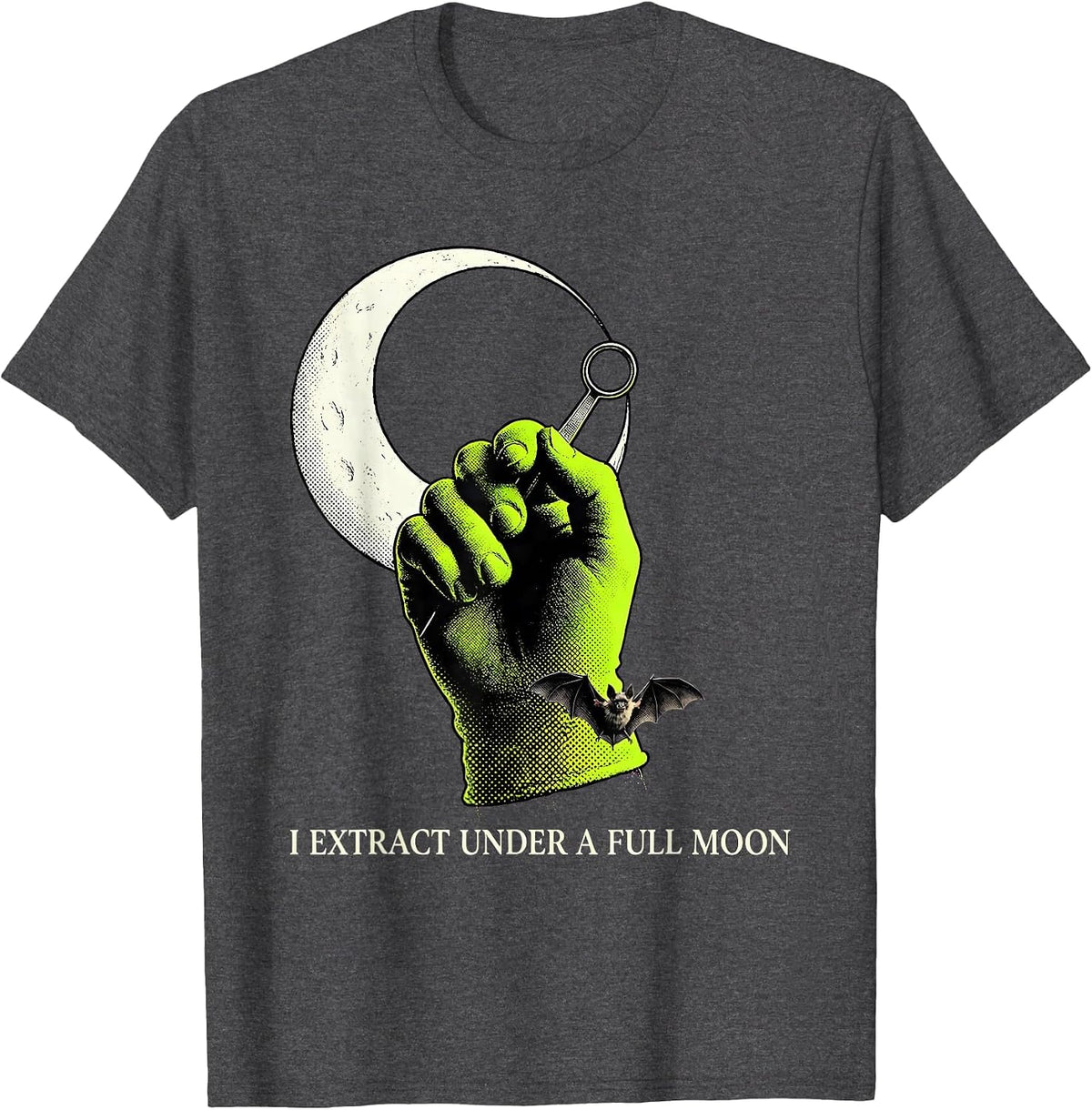 I Extract Under A Full Moon Funny Dermatology Esthetician T-Shirt - Dark Heather Grey