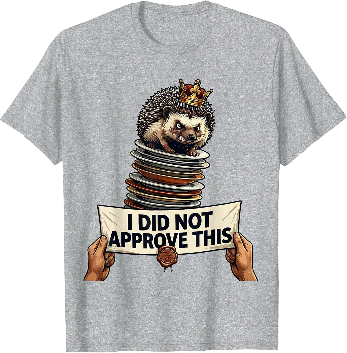 Men's I Did Not Approve This Funny Crowned Hedgehog Cat Meme Humor T-Shirt - Heather Grey