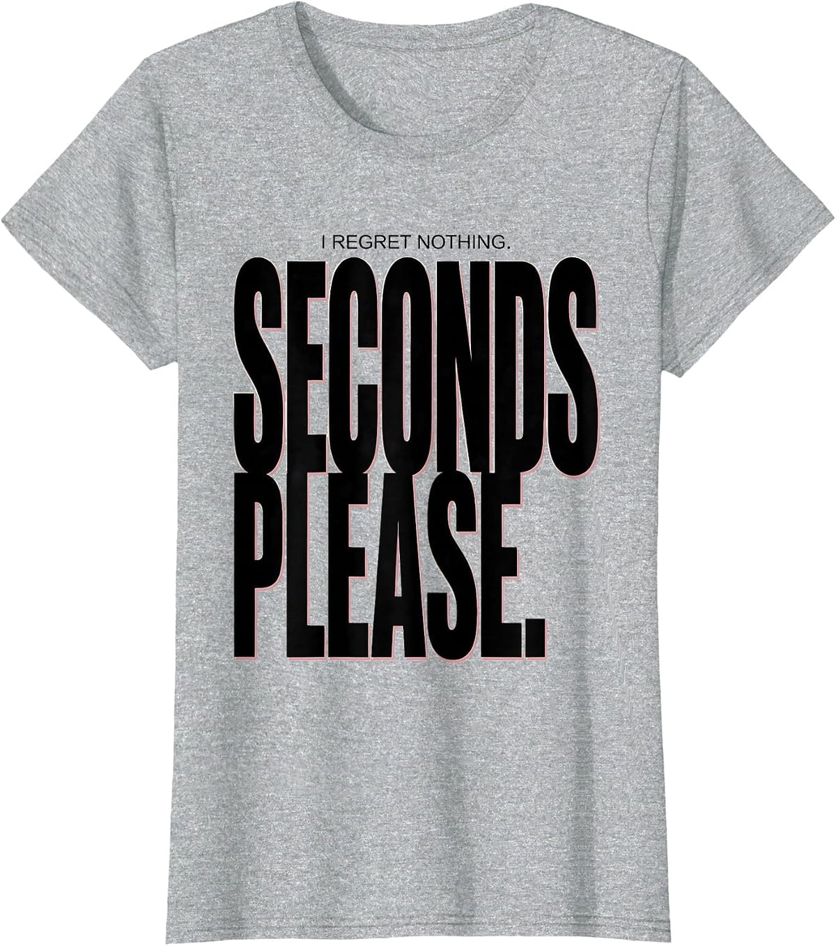 I Regret Nothing Seconds Please Funny Pig Farm Animal Lover T-Shirt - Heather Grey