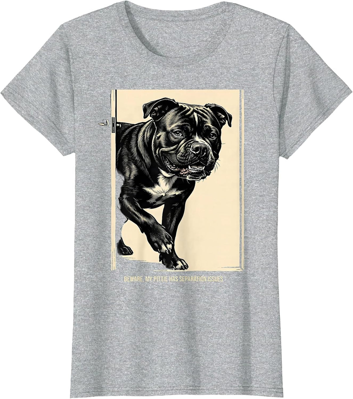 Beware, My Pittie Has Separation Issues Funny Pitbull Mom T-Shirt - Heather Grey