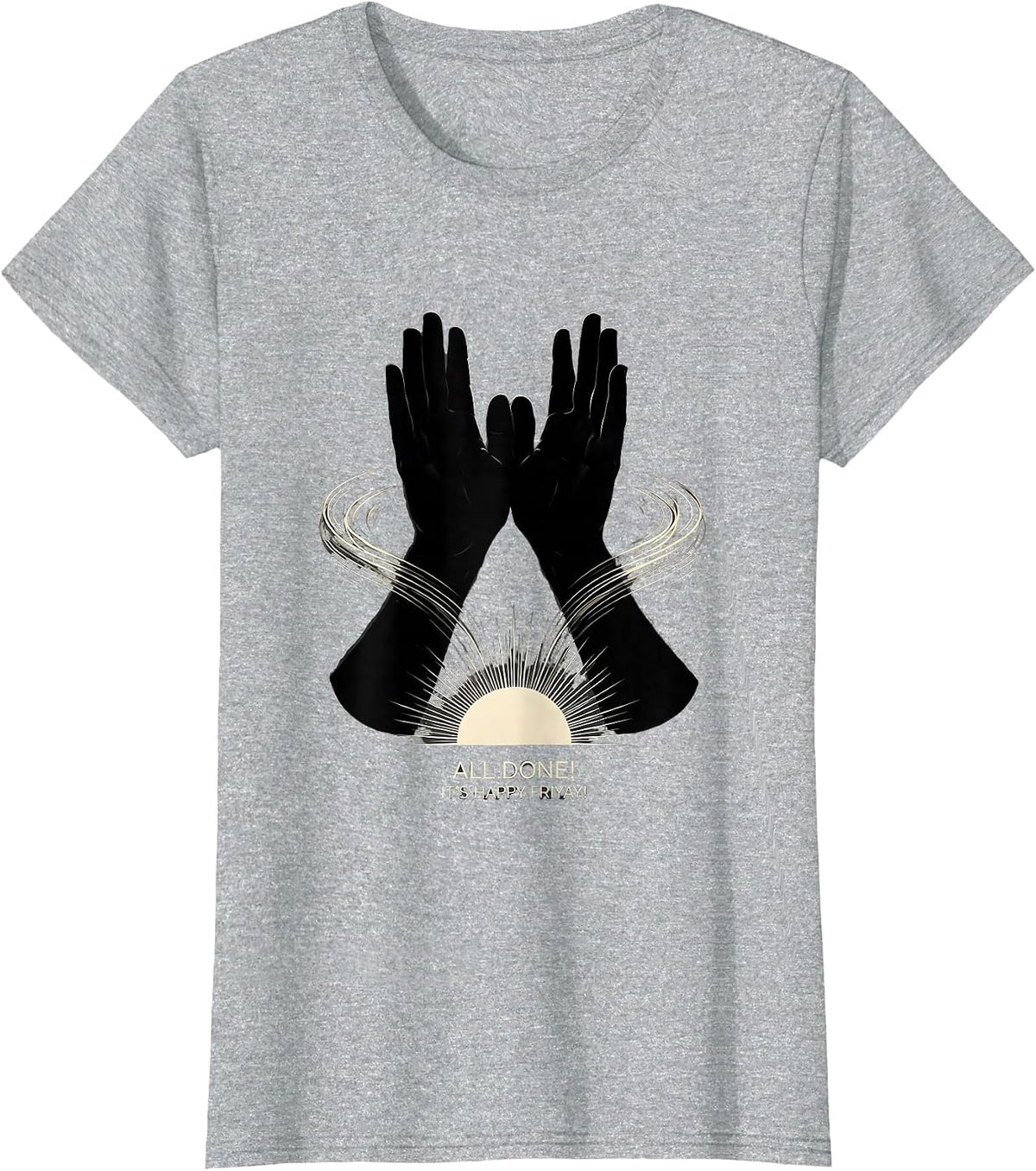 All Done! It’s Happy Friyay! Funny SPED Teacher Classroom T-Shirt - Heather Grey