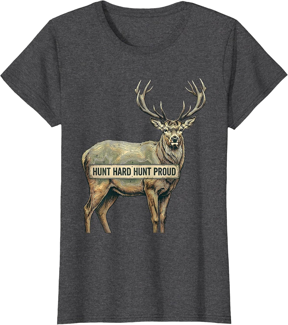 Women's Hunt Hard Hunt Proud Hunting Graphic Design T-Shirt - Dark Heather Grey