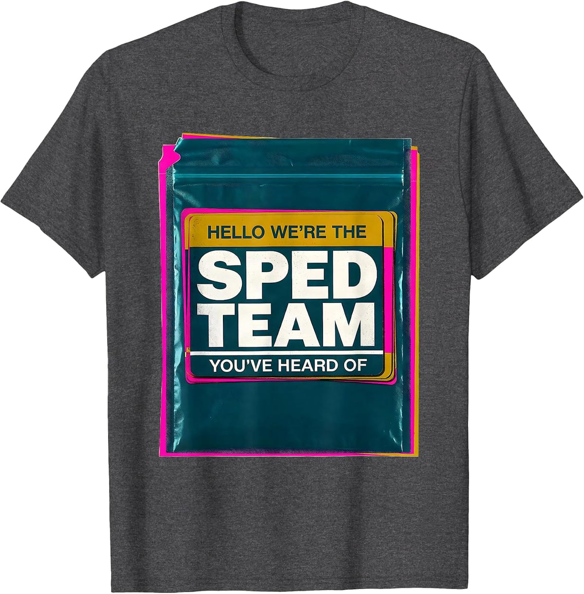 Men's Hello, We're The SPED Team You've Heard Of Teacher T-Shirt - Dark Heather Grey