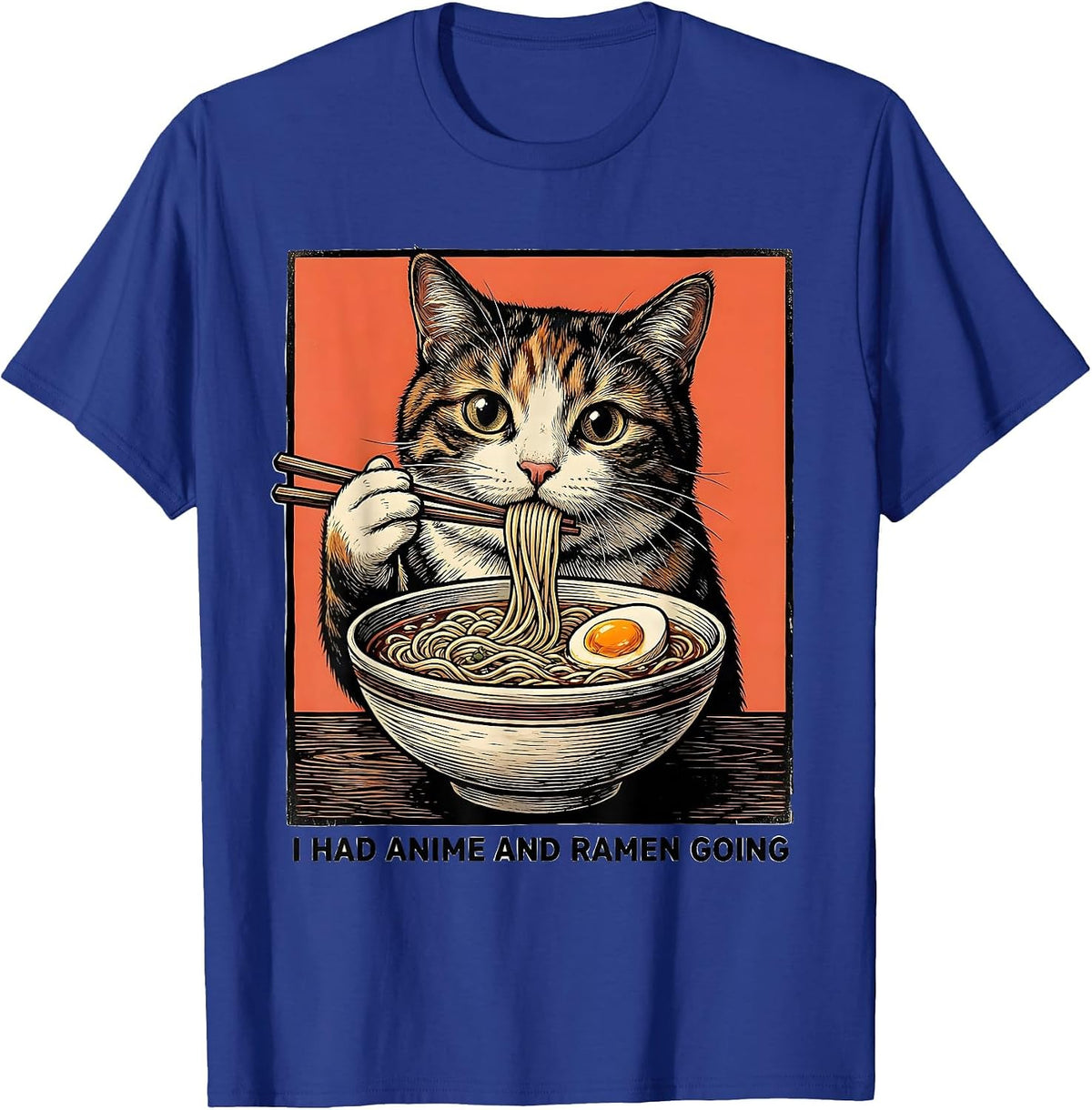 Men's I Had Anime And Ramen Going Funny Kawaii Cat Anime Gift T-Shirt - Royal Blue