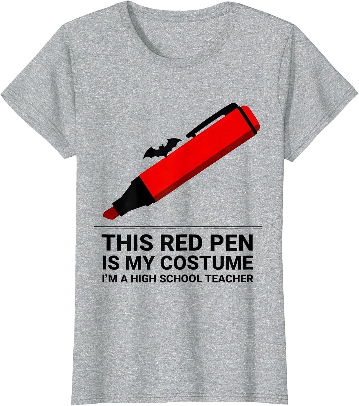 Women's This Red Pen Is My Costume, I'm a High School Teacher T-Shirt - Heather Grey