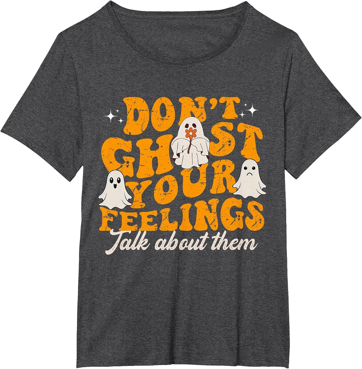 Funny Mental Health Halloween Don't Ghost Your Feelings T-Shirt - Dark Heather Grey