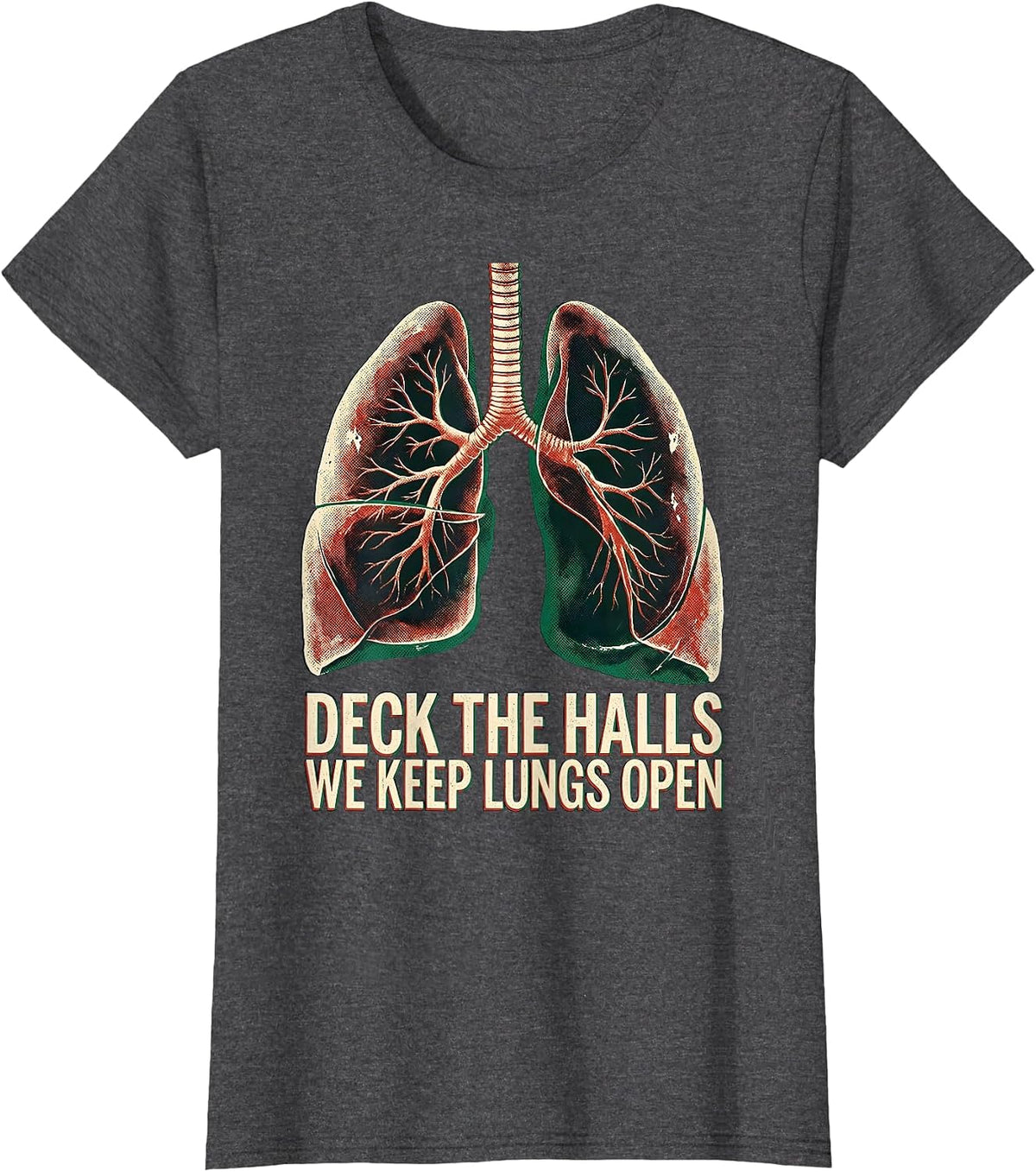 Women's Deck The Halls, We Keep Lungs Open Funny Respiratory T-Shirt - Dark Heather Grey