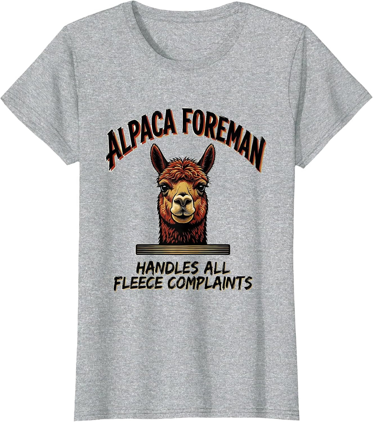 Alpaca Foreman Handles All Fleece Complaints Funny T-Shirt - Heather Grey