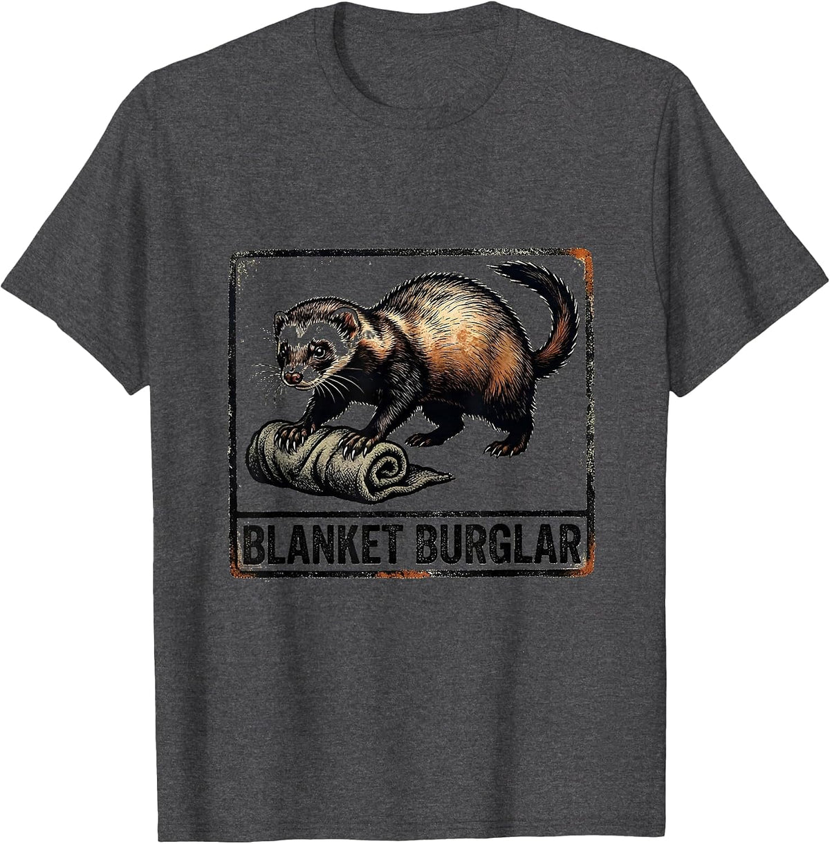 Men's Blanket Burglar Funny Ferret Lover Gift Ferret Owner T-Shirt - Dark Heather Grey