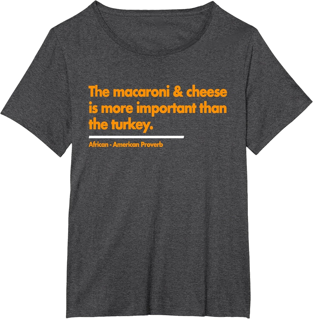 Mac & Cheese is More Important Than Turkey. Thanksgiving T-Shirt - Dark Heather Grey