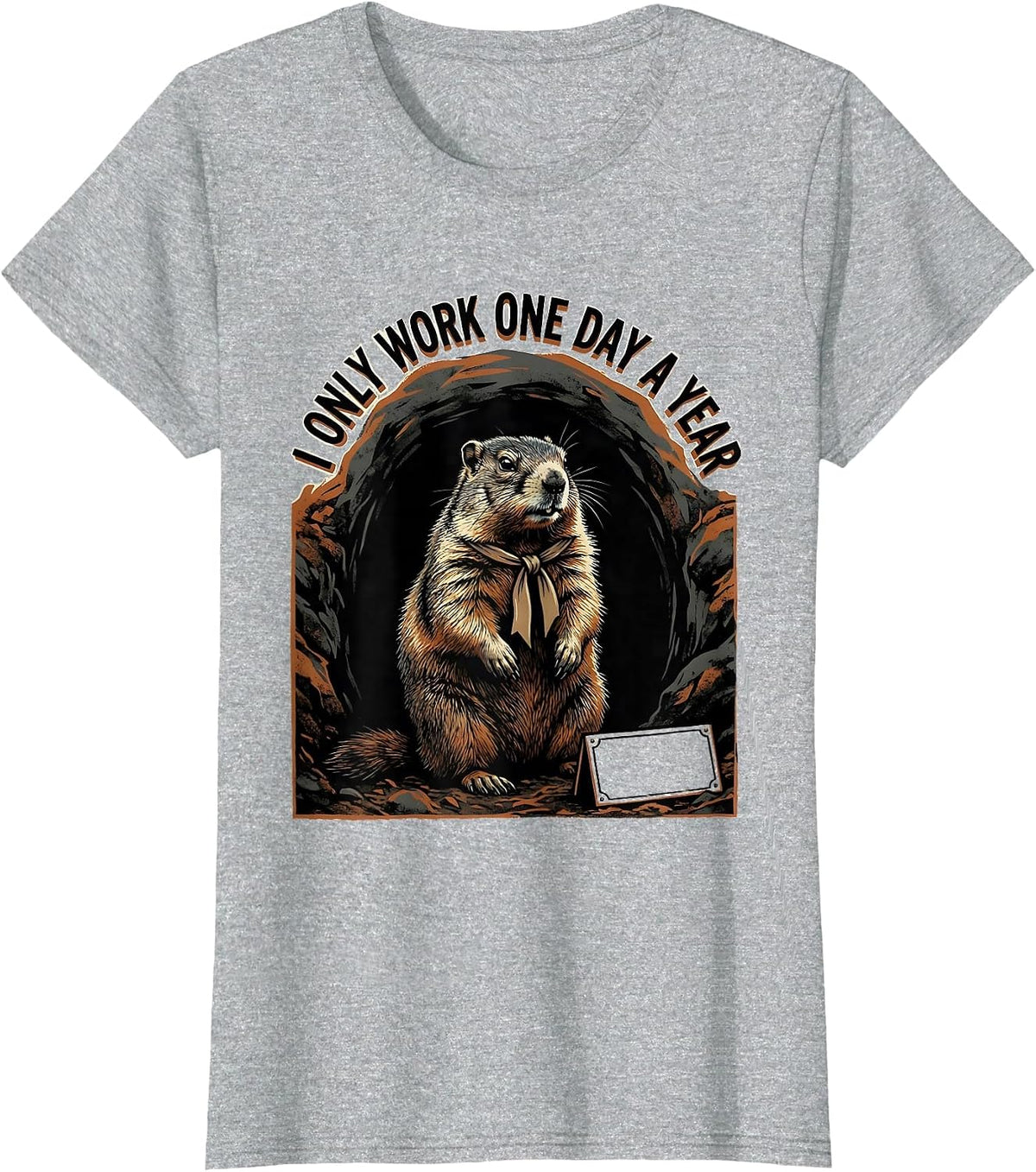 I Only Work One Day A Year Whimsical Groundhog Humor T-Shirt - Heather Grey