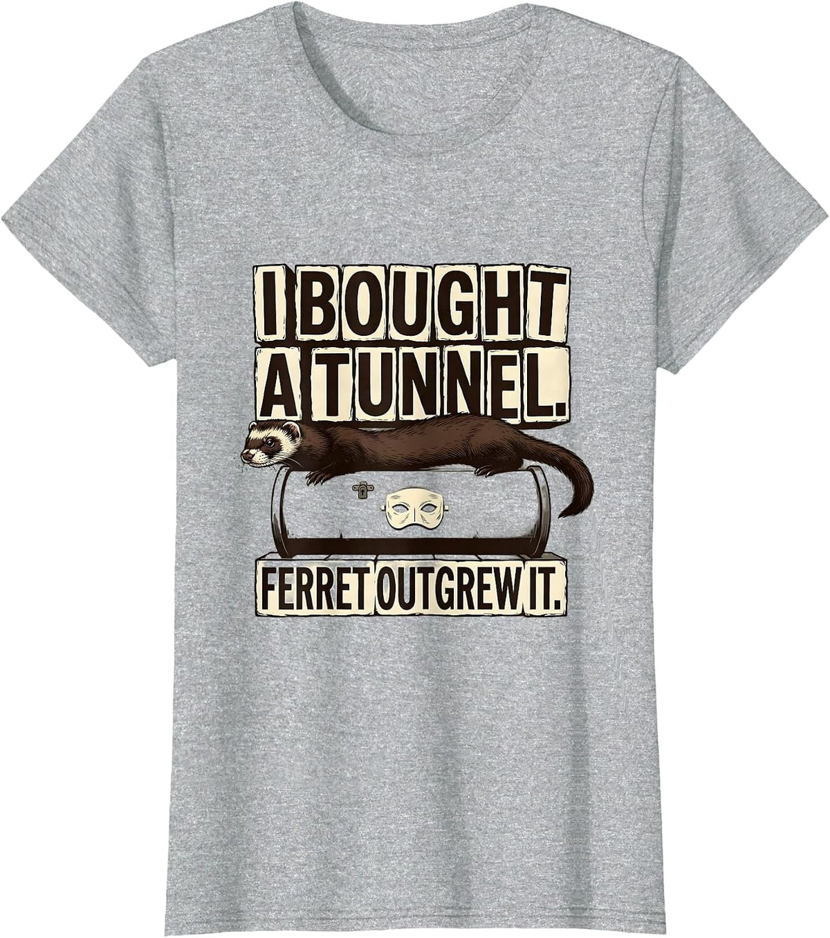 I Bought A Tunnel Ferret Outgrew It Funny Ferret Lover Gift T-Shirt - Heather Grey