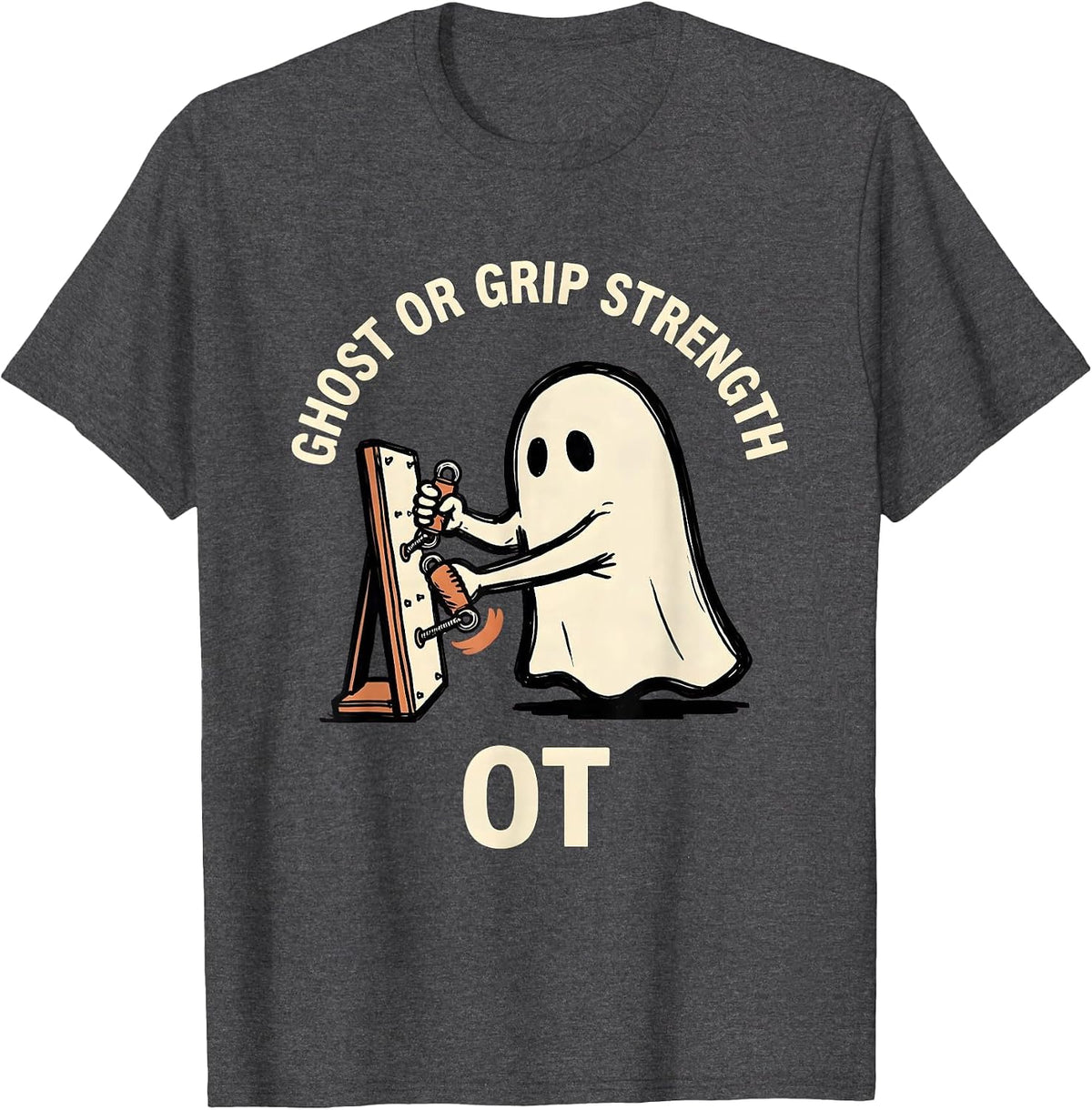 Men's Ghost Or Grip Strength OT Funny Occupational Therapy T-Shirt - Dark Heather Grey