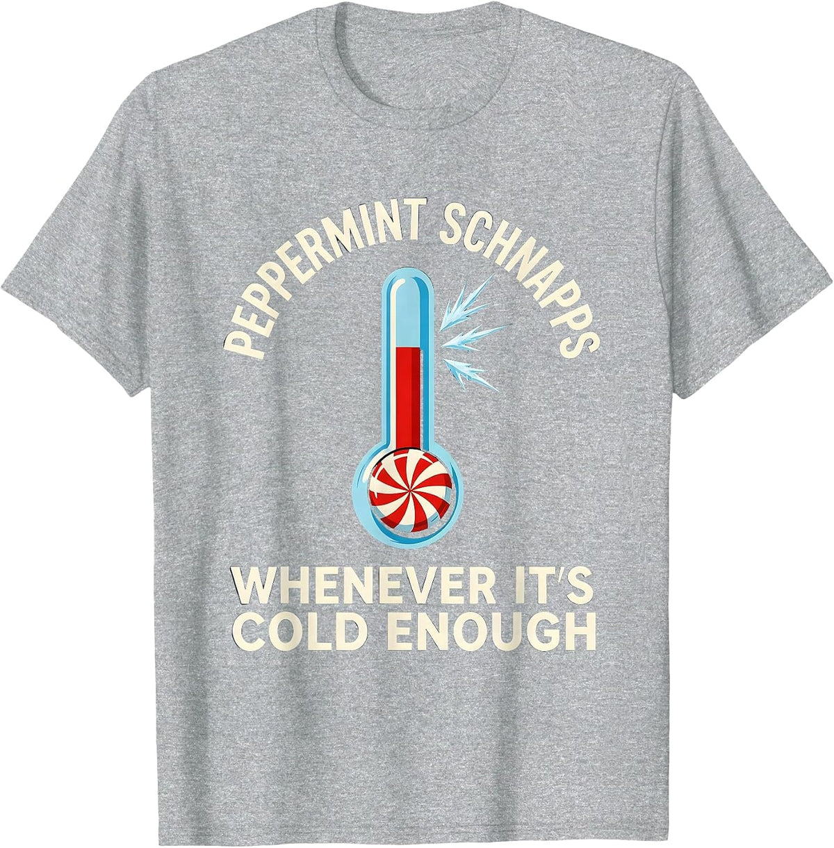 Men's Peppermint Schnapps Whenever It's Cold Enough Funny T-Shirt - Heather Grey