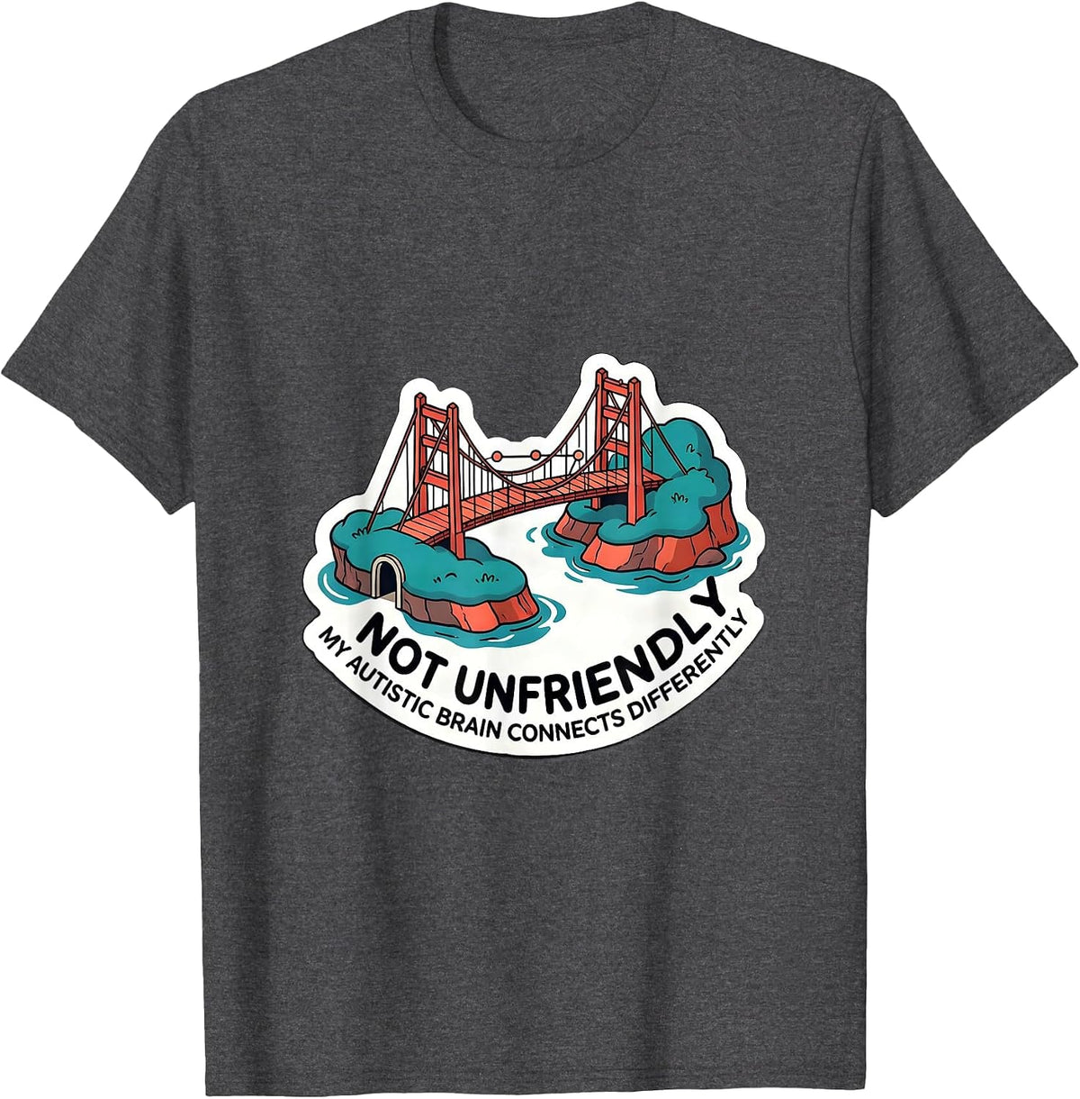 Not Unfriendly — My Autistic Brain Connects Differently T-Shirt - Dark Heather Grey