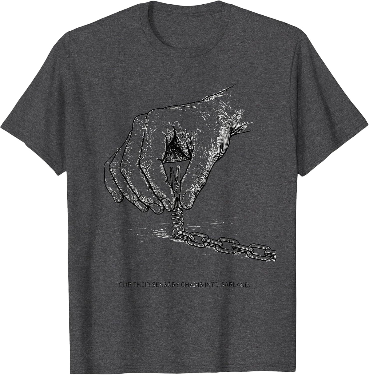 Men's I Clip Their Sensory Chains Into Garland Occupational T-Shirt - Dark Heather Grey