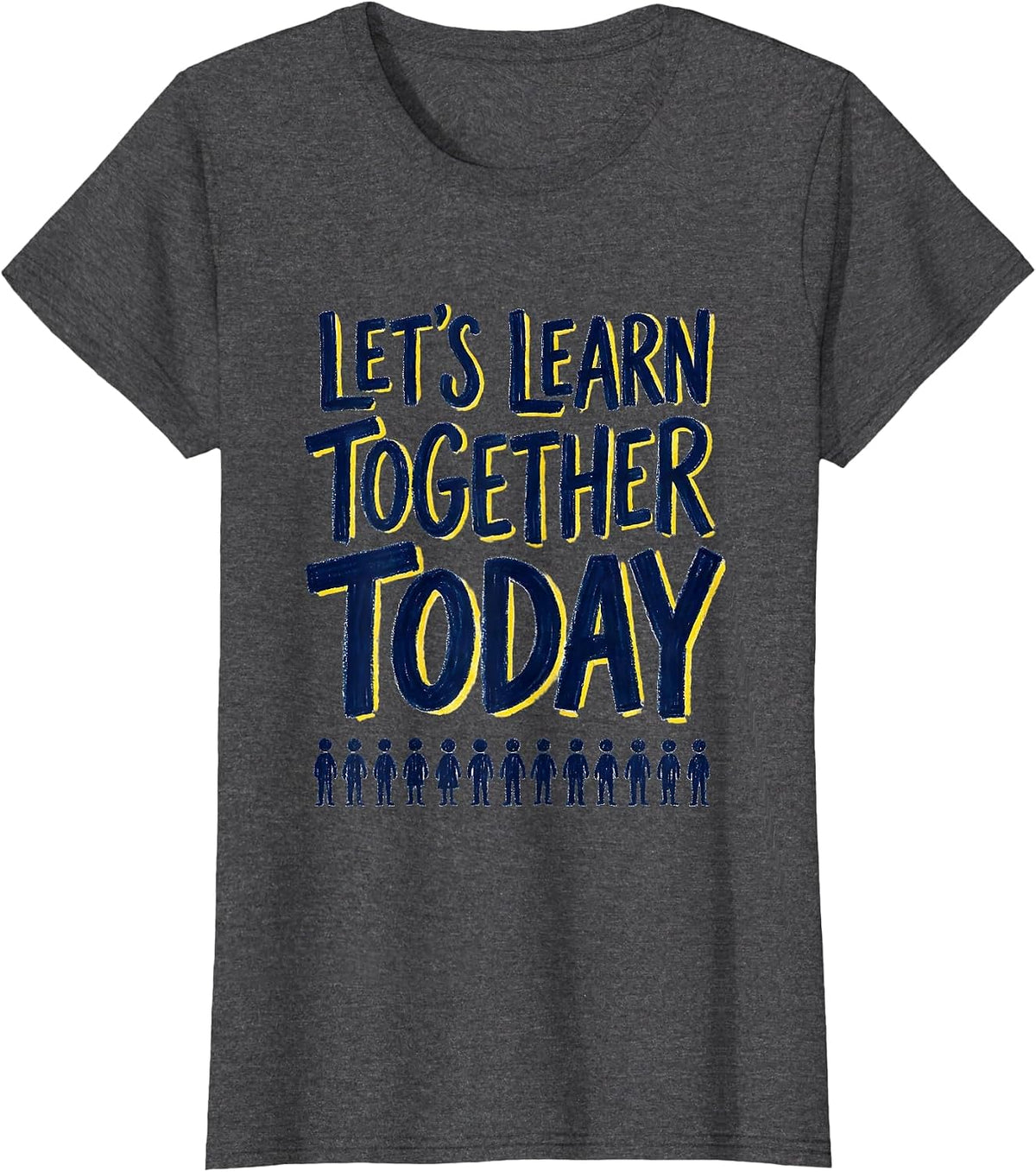 Women's Let's Learn Together Today Warm Cheerful Teacher Back T-Shirt - Dark Heather Grey