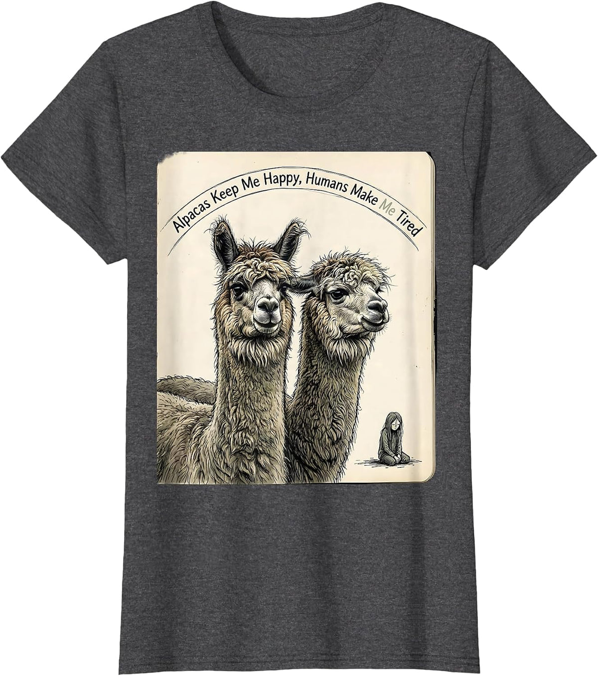Women's Alpacas Keep Me Happy Humans Make Me Tired Pet Lover T-Shirt - Dark Heather Grey