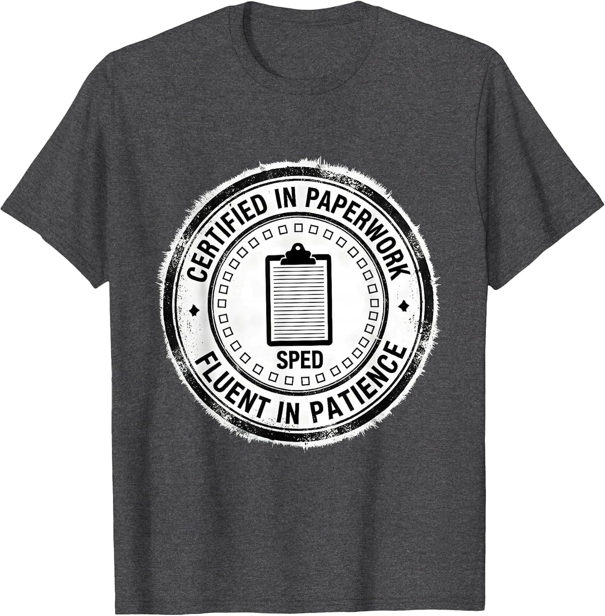 Men's Certified in Paperwork, Fluent in Patience: SPED Teacher T-Shirt - Dark Heather Grey