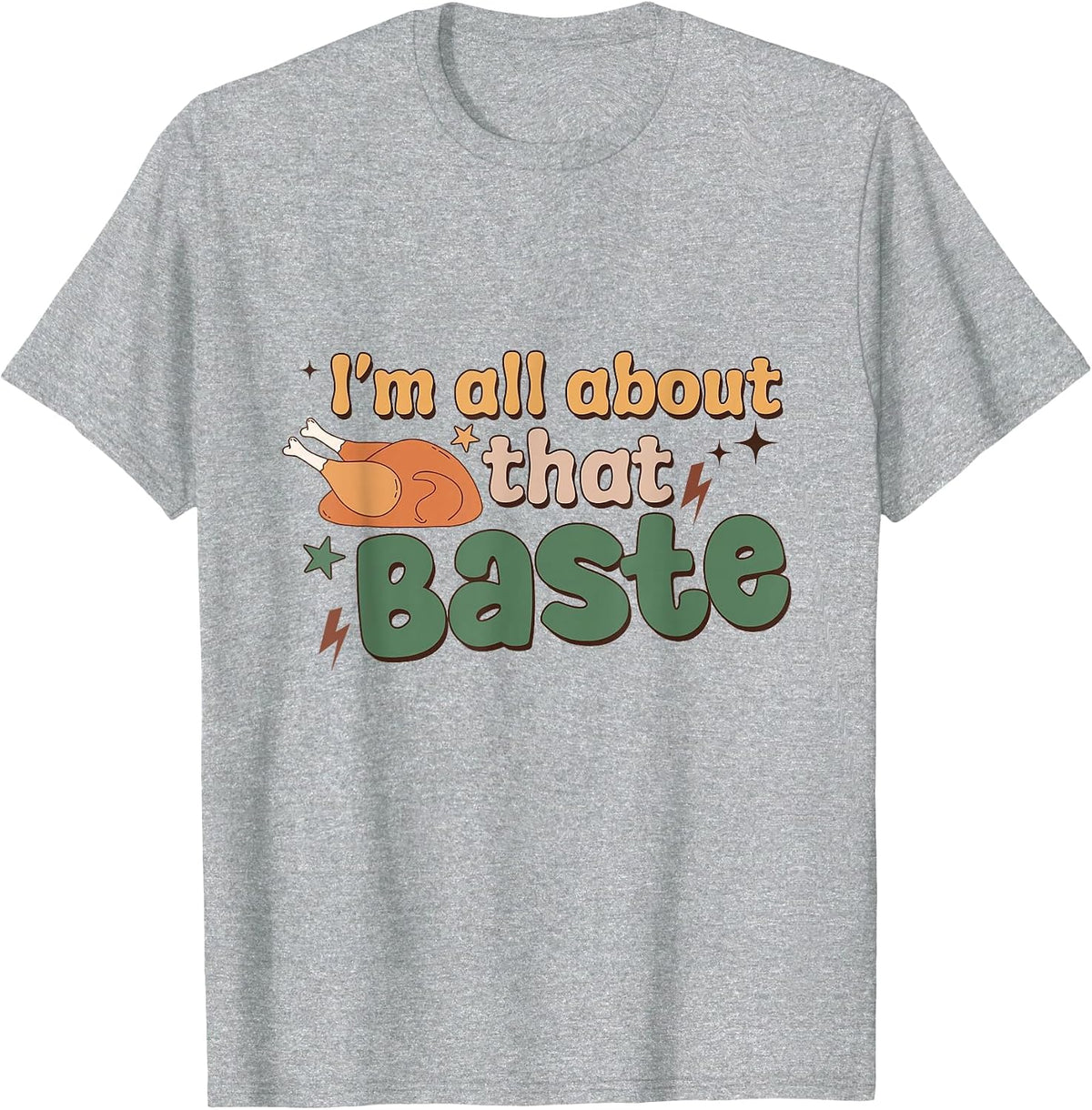 Funny Groovy Thanksgiving I'm All About that Baste Matching T-Shirt - Heather Grey