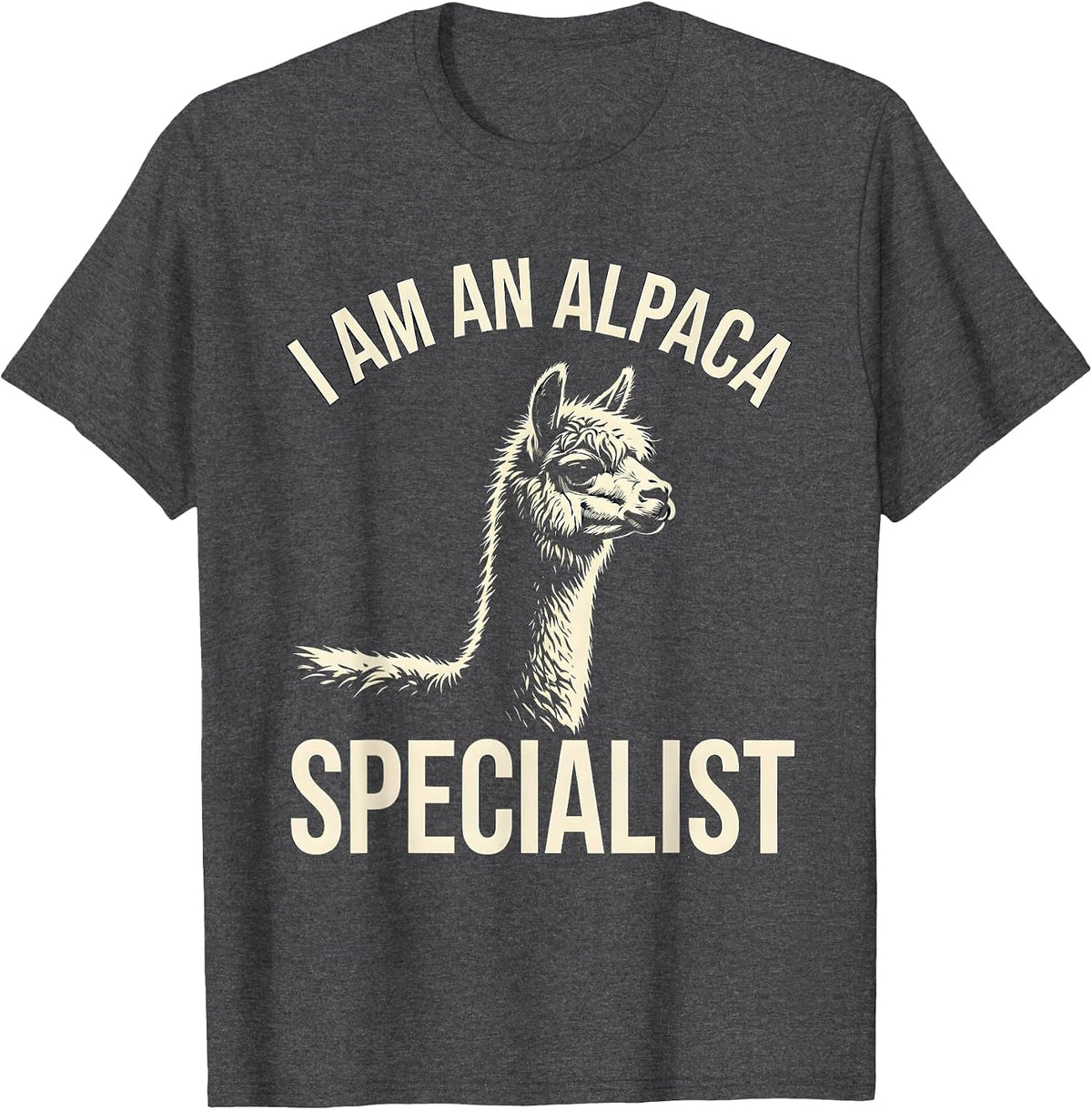 I Am An Alpaca Specialist Funny Alpaca Lover Men Novelty T-Shirt - Dark Heather Grey