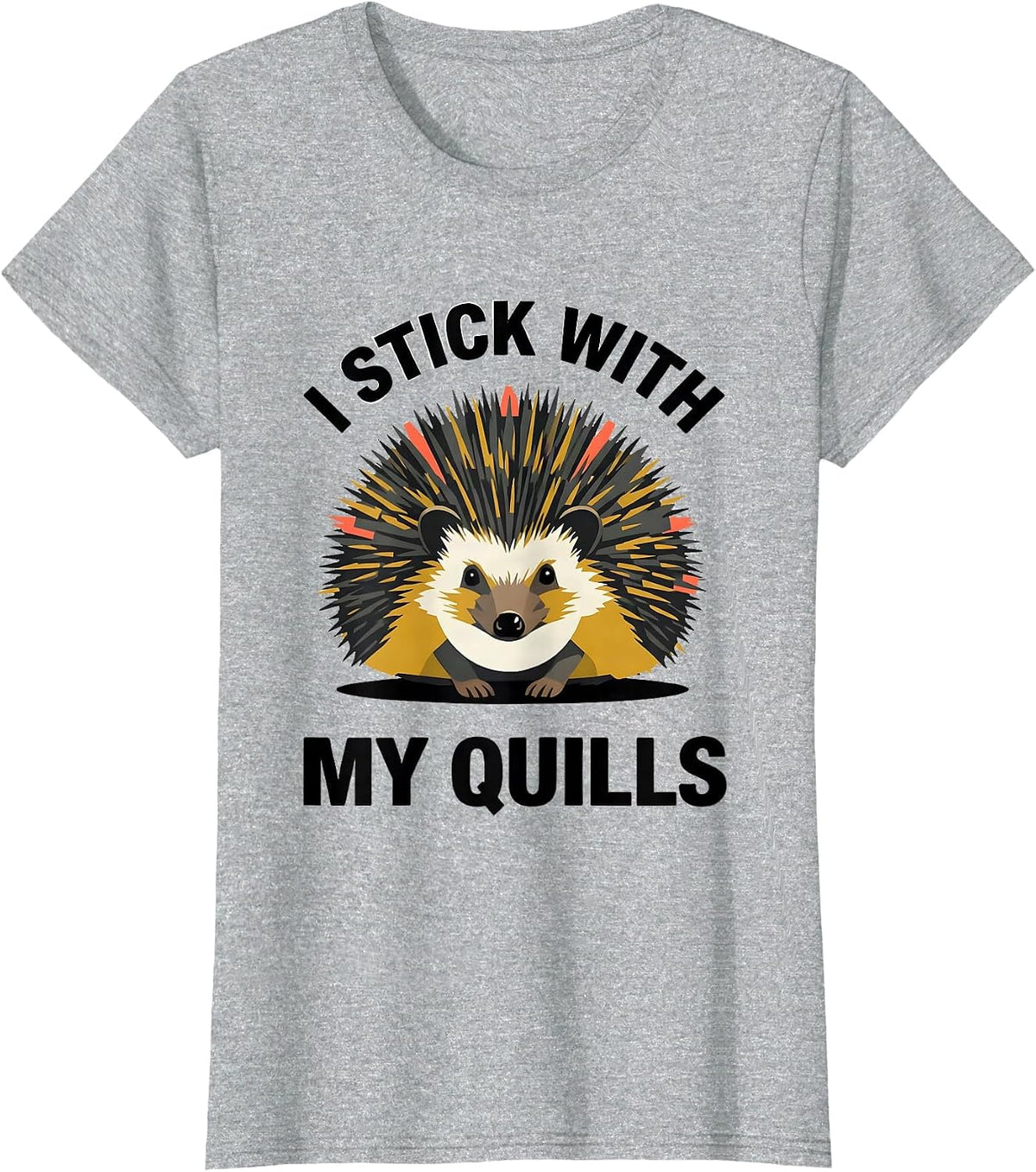 I Stick With My Quills Cute Hedgehog Pet Lover Humor T-Shirt - Heather Grey