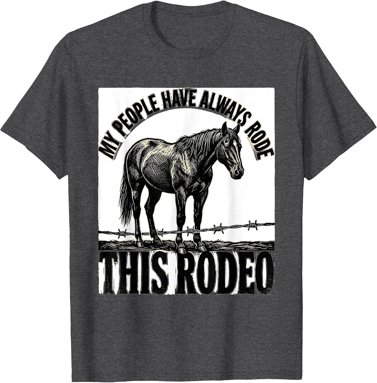 Men's My People Have Always Rode This Rodeo Western Cowgirl Pride T-Shirt - Dark Heather Grey