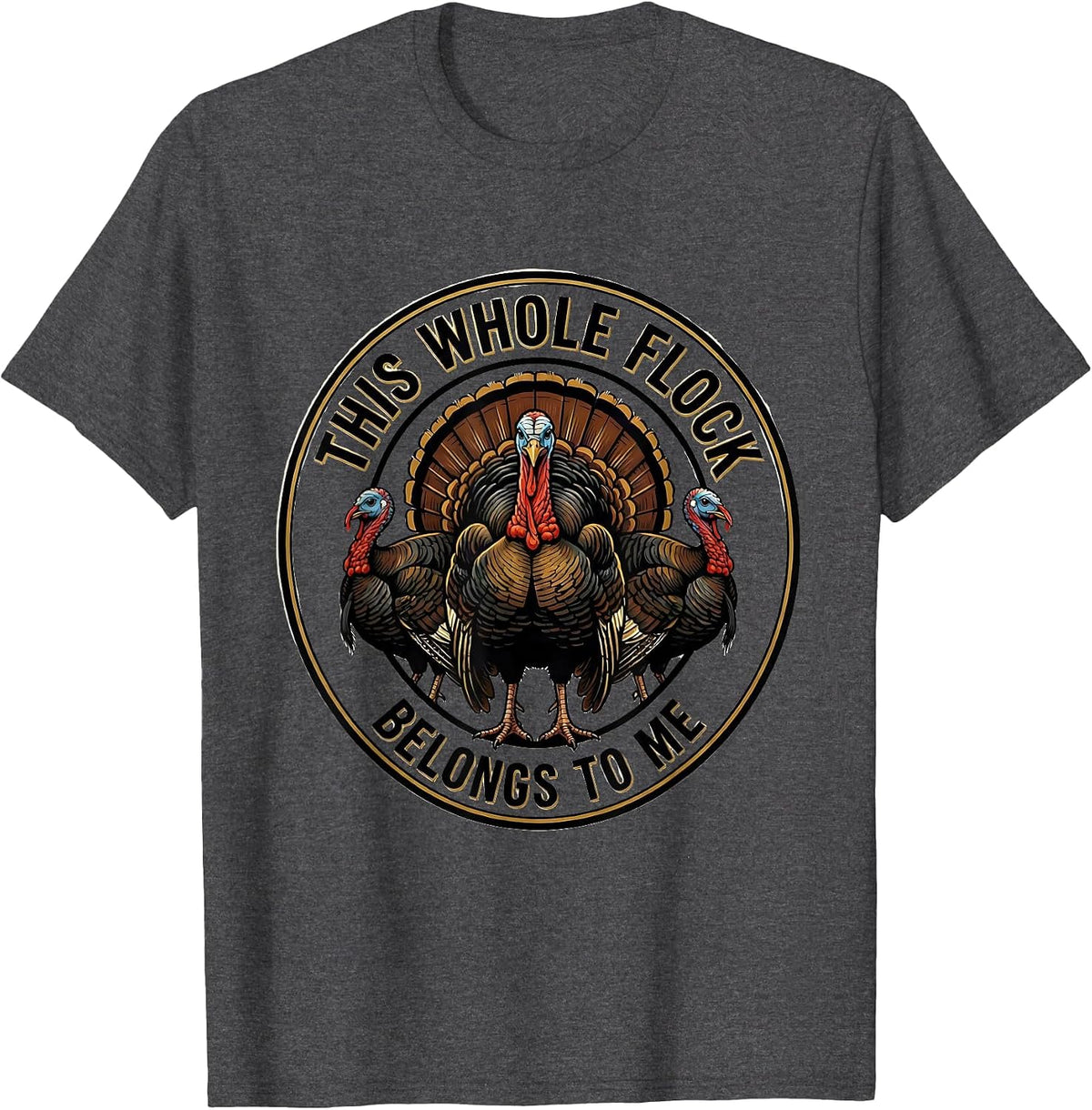 Men's This Whole Flock Belongs To Me Funny Thanksgiving Family T-Shirt - Dark Heather Grey