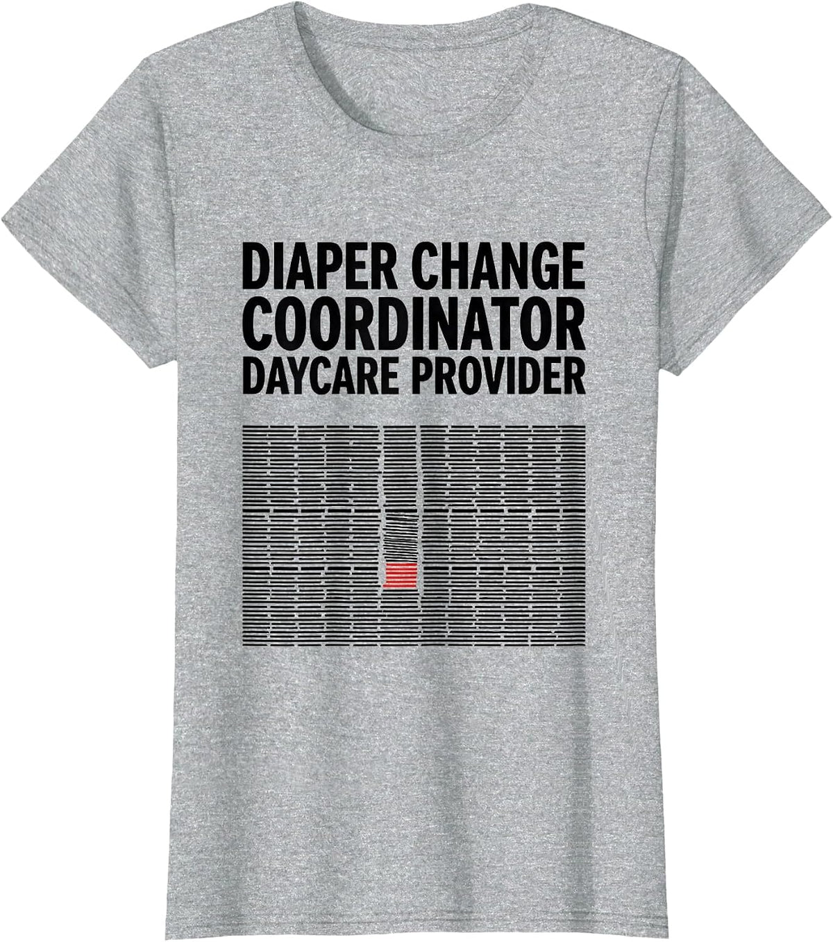 Diaper Change Coordinator Daycare Provider Humor T-Shirt - Heather Grey