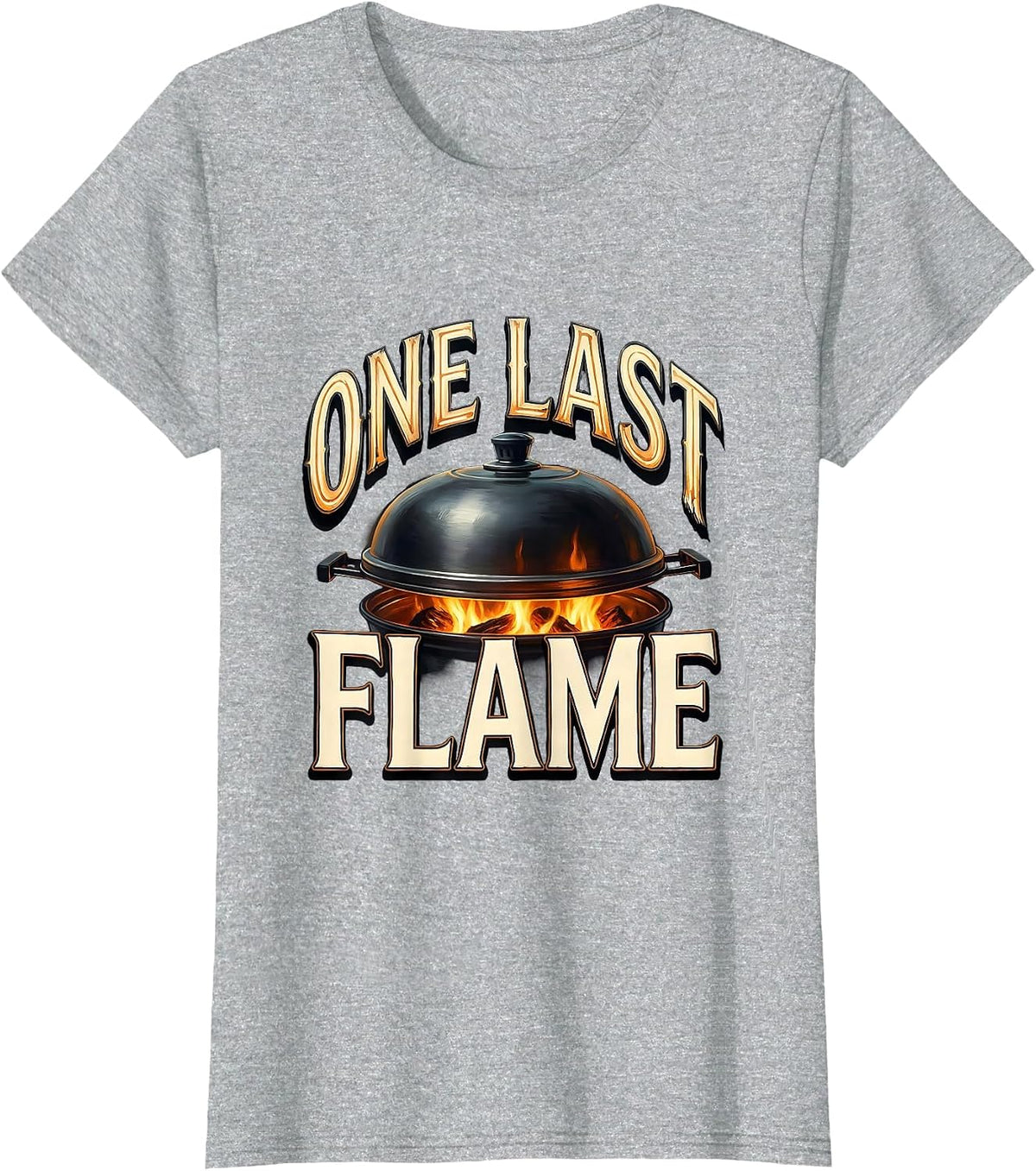 One Last Flame Sign Painter Showcard Grill Dad Last Cookout T-Shirt - Heather Grey