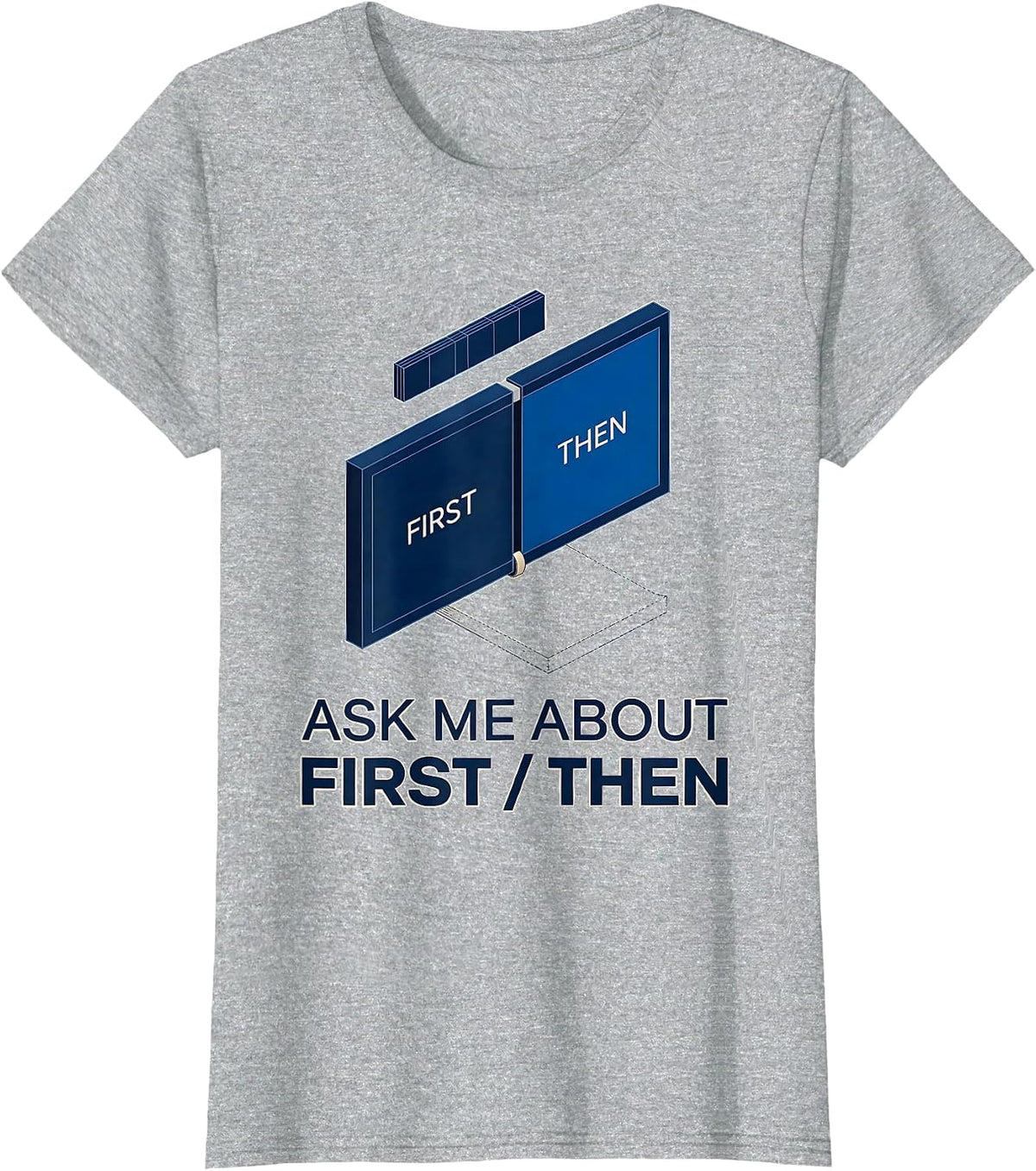 Ask Me About First Then Special Education Teacher Squad T-Shirt - Heather Grey