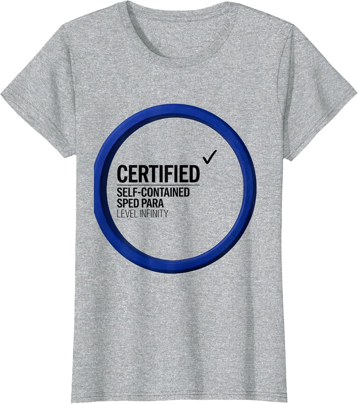 Women's Certified Self-Contained SPED Para, Level Infinity Teacher T-Shirt - Heather Grey