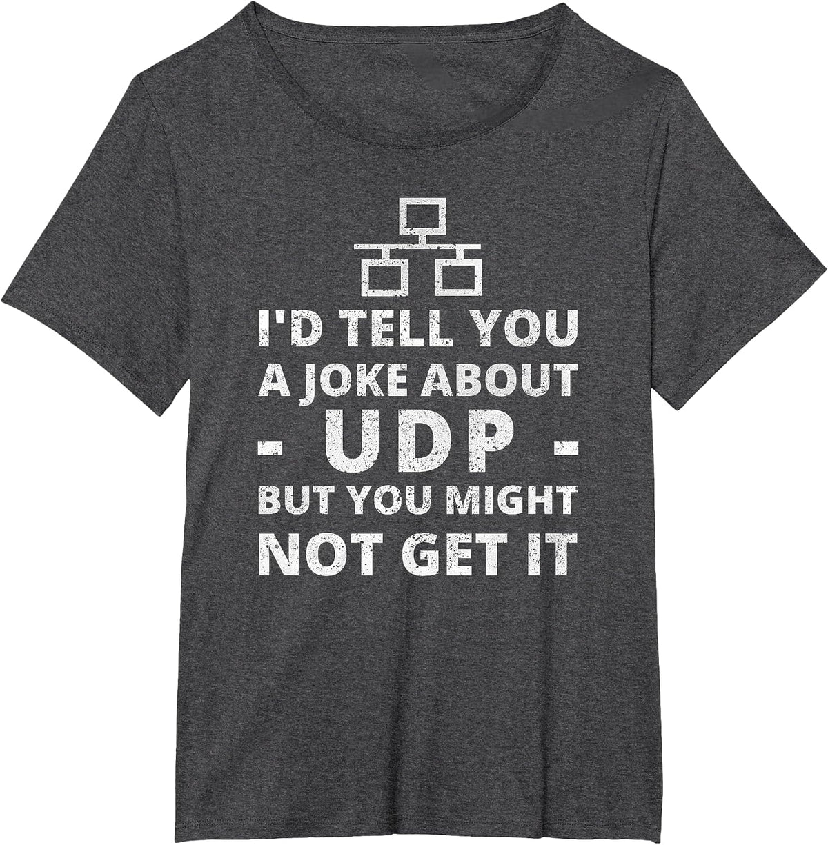 Joke About UDP You Might Not Get It IT Network Engineer T-Shirt - Dark Heather Grey